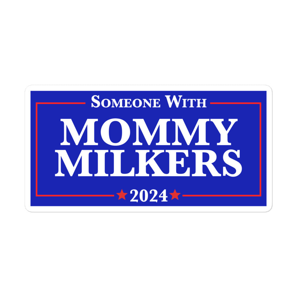 Someone With Mommy Milkers sticker