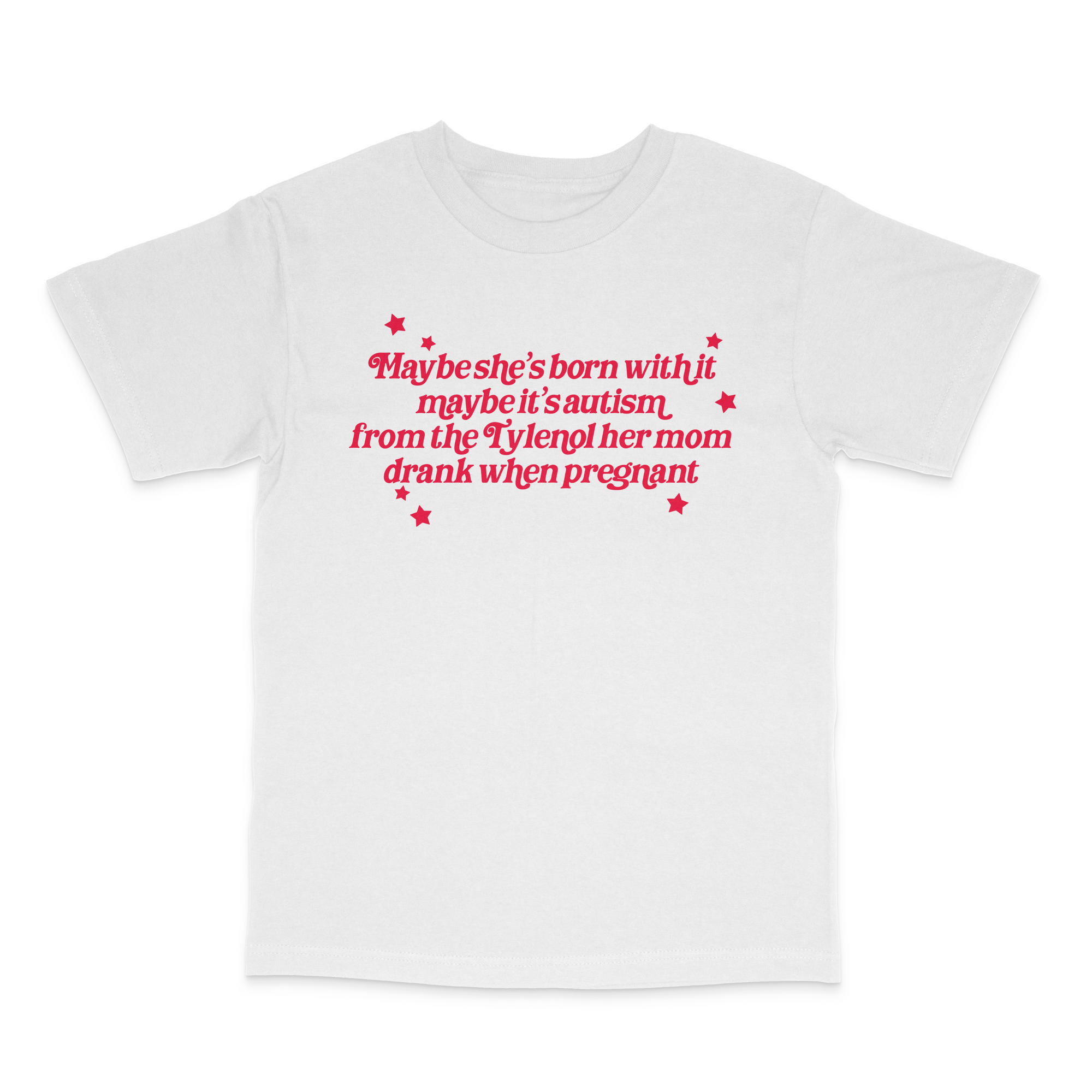 Maybe Shes Born With It Tylenol Unisex T-Shirt