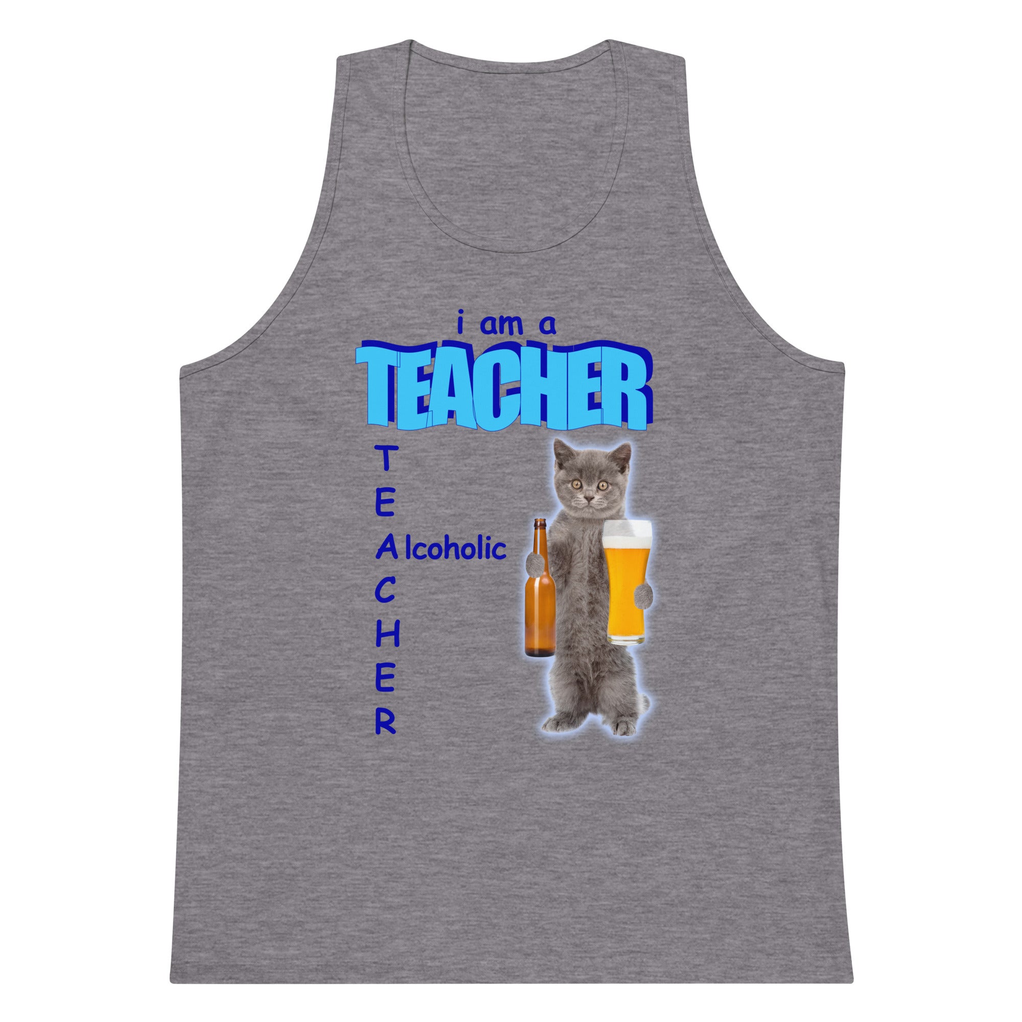 I Am a Teacher (Alcoholic) tank top