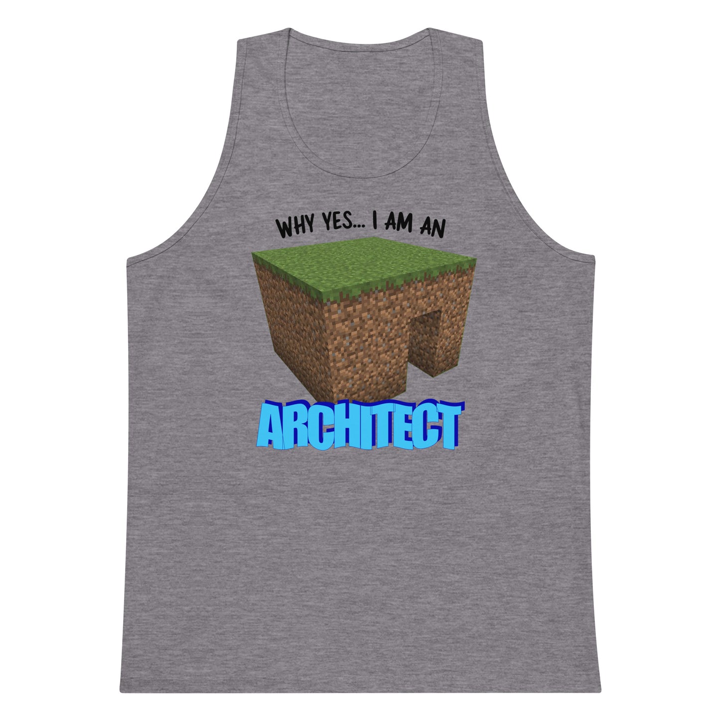Why Yes I'm An Architect tank top
