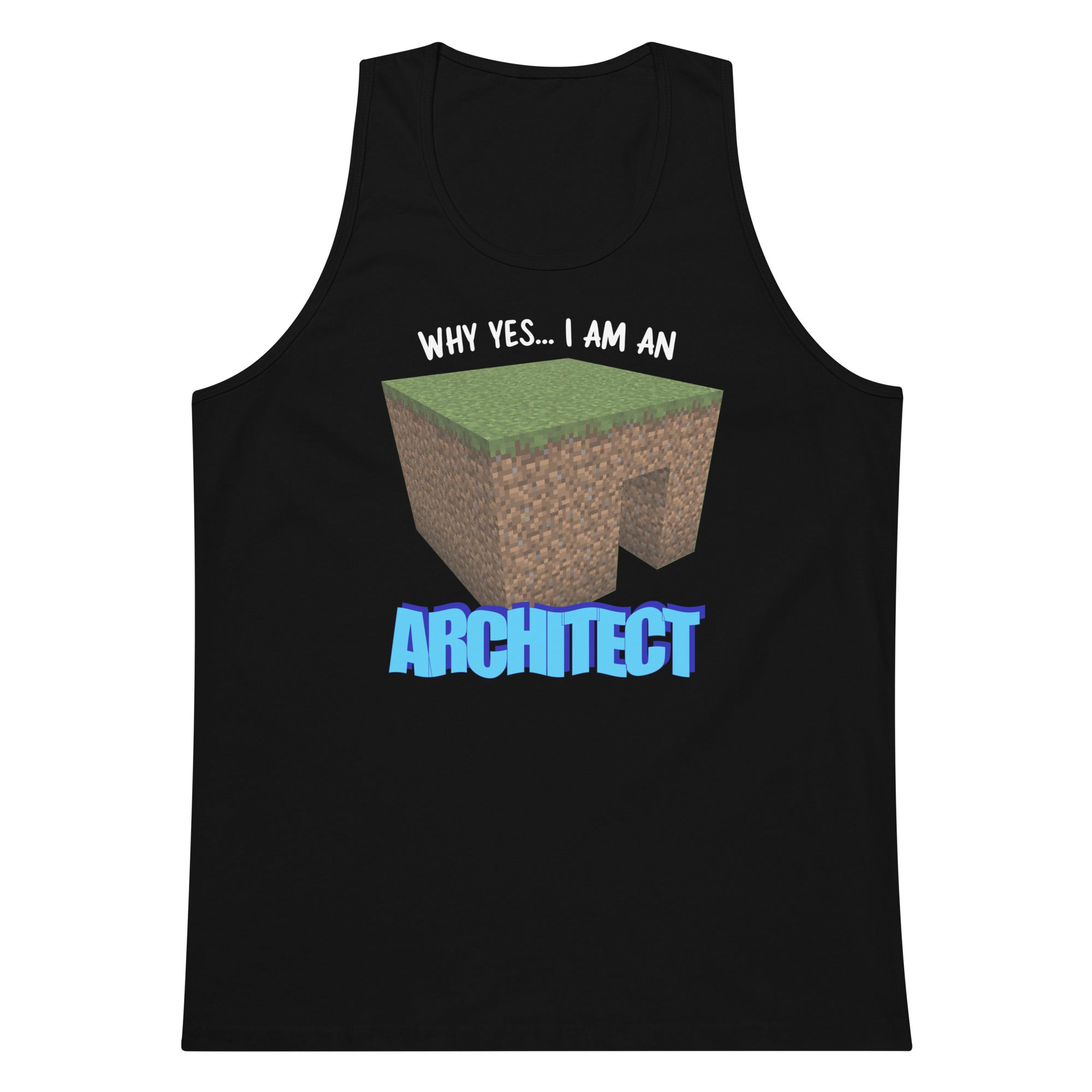 Why Yes I'm An Architect tank top