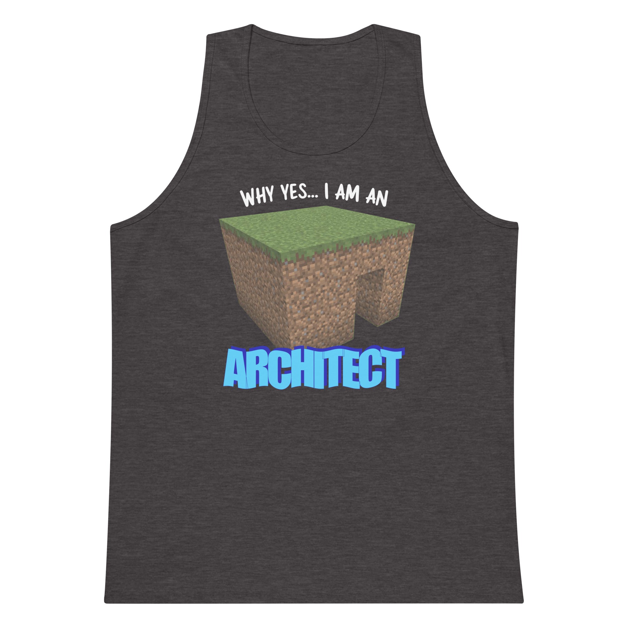 Why Yes I'm An Architect tank top