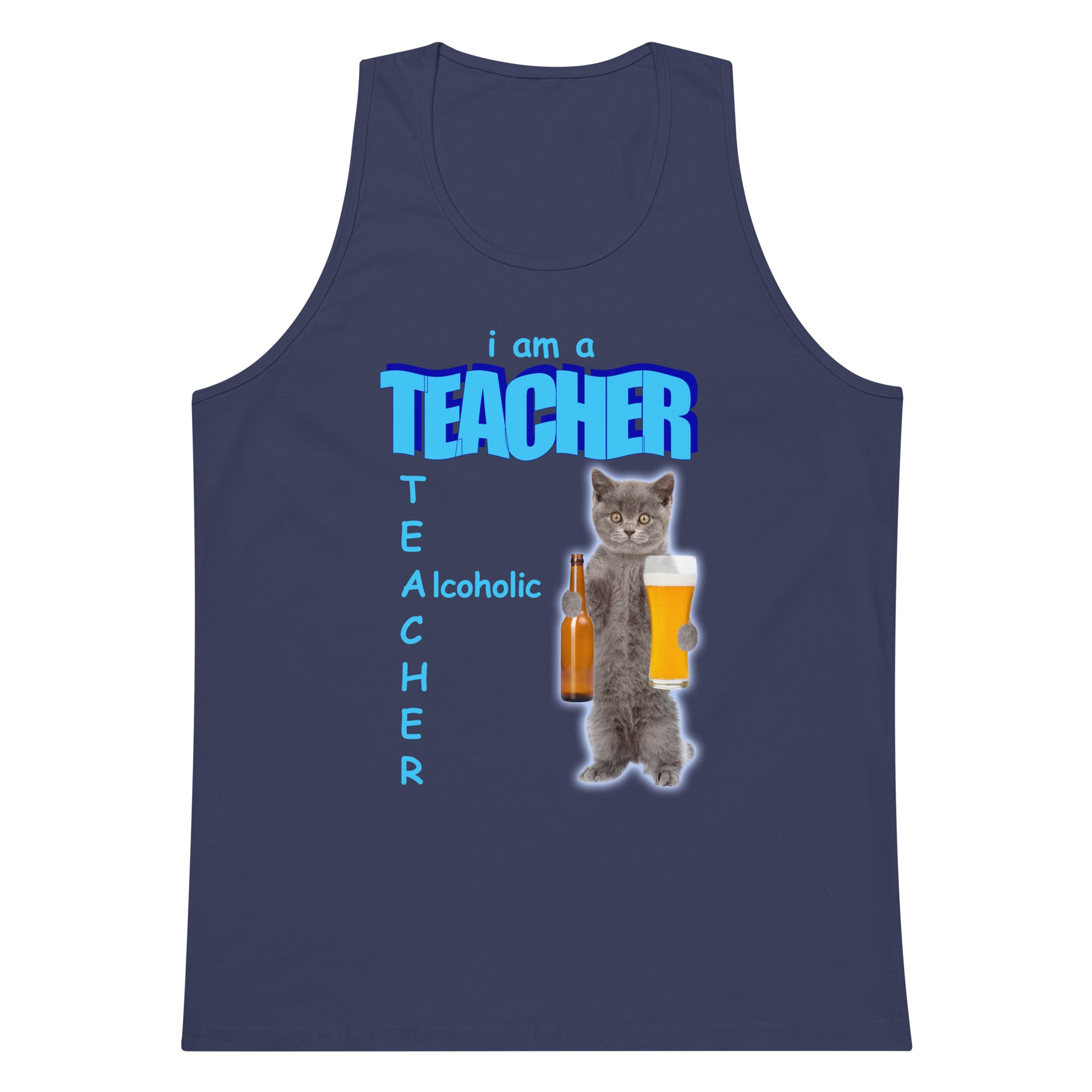 I Am a Teacher (Alcoholic) tank top