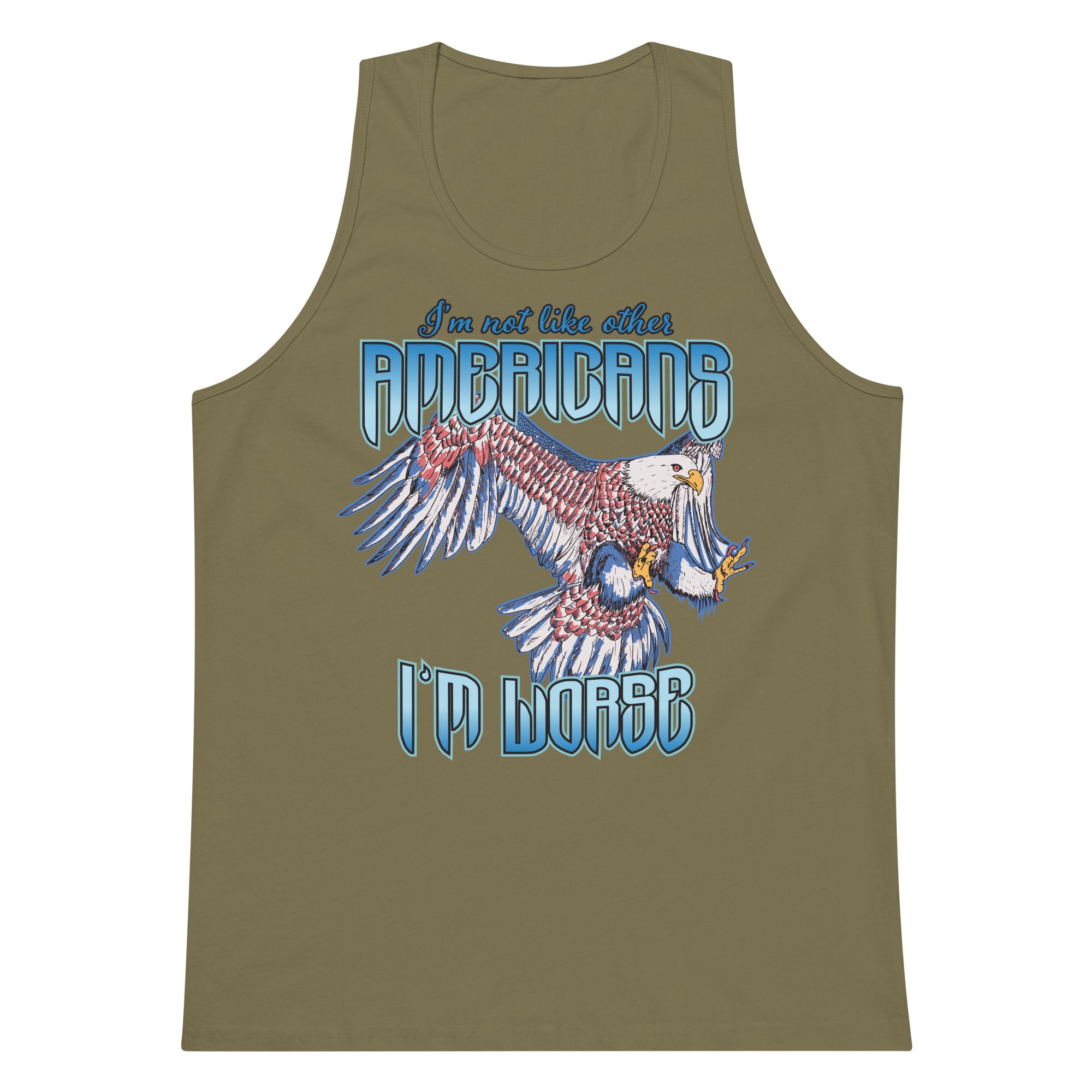 I'm Not Like Other Americans (I'm Worse) tank top