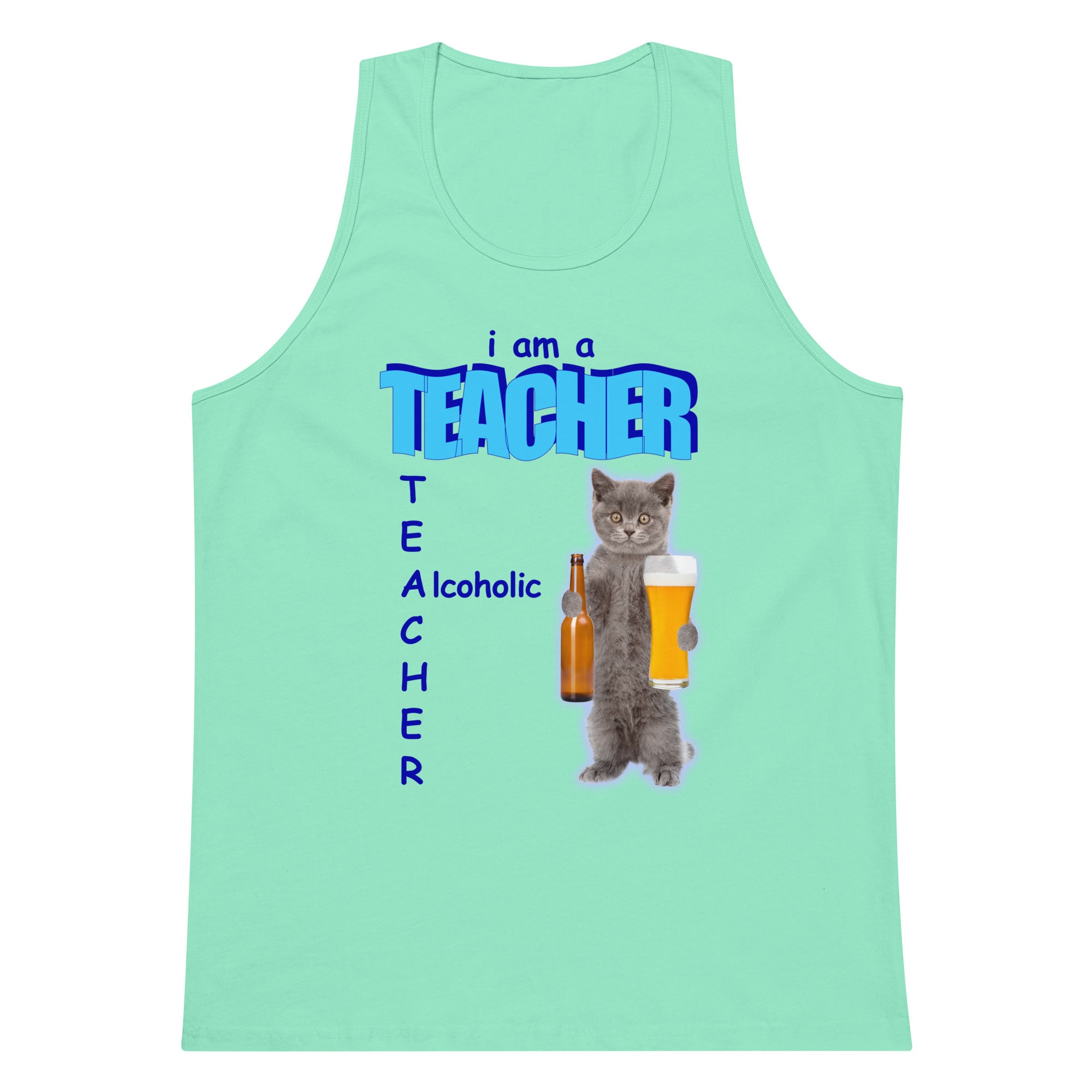 I Am a Teacher (Alcoholic) tank top