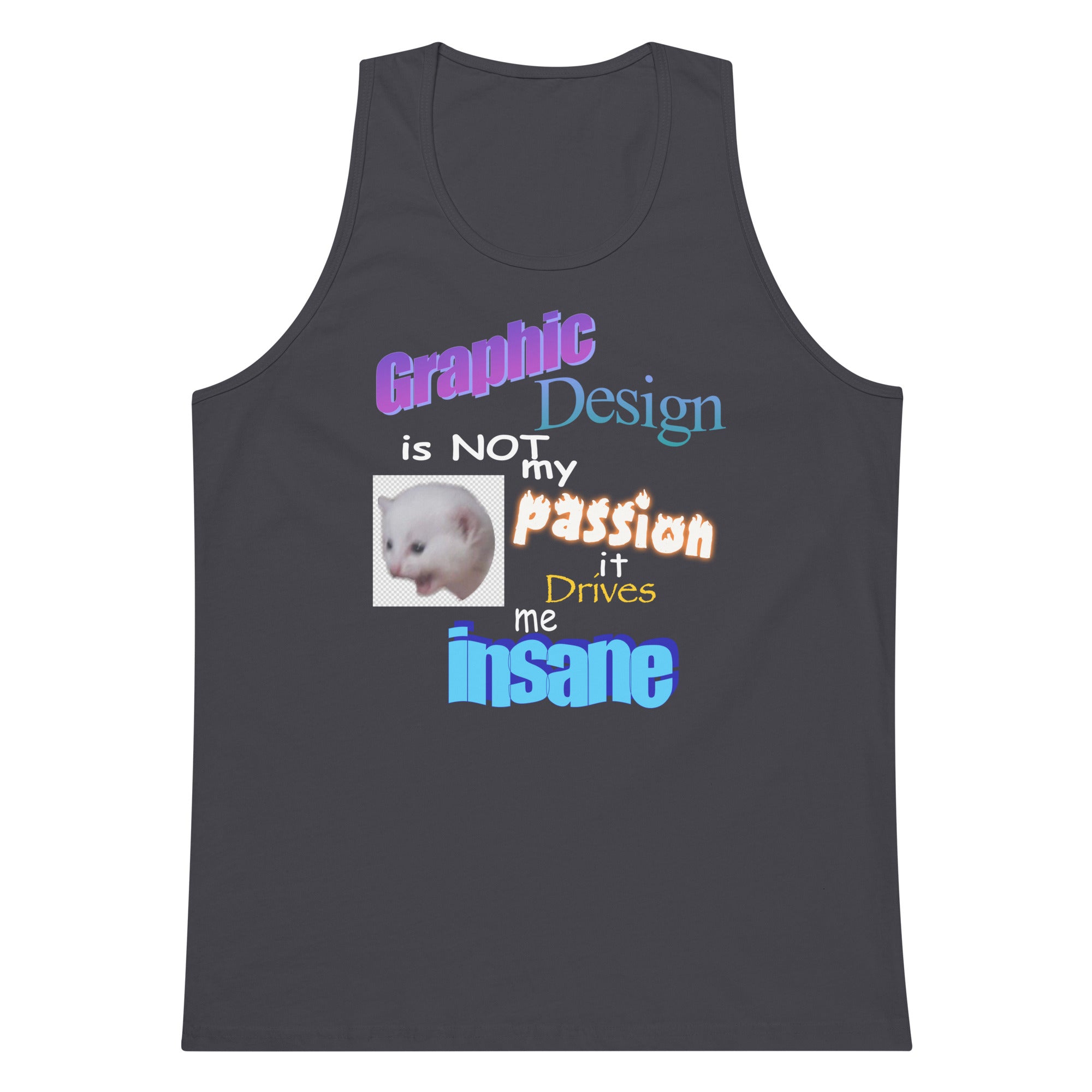 Graphic Design is NOT My Passion tank top