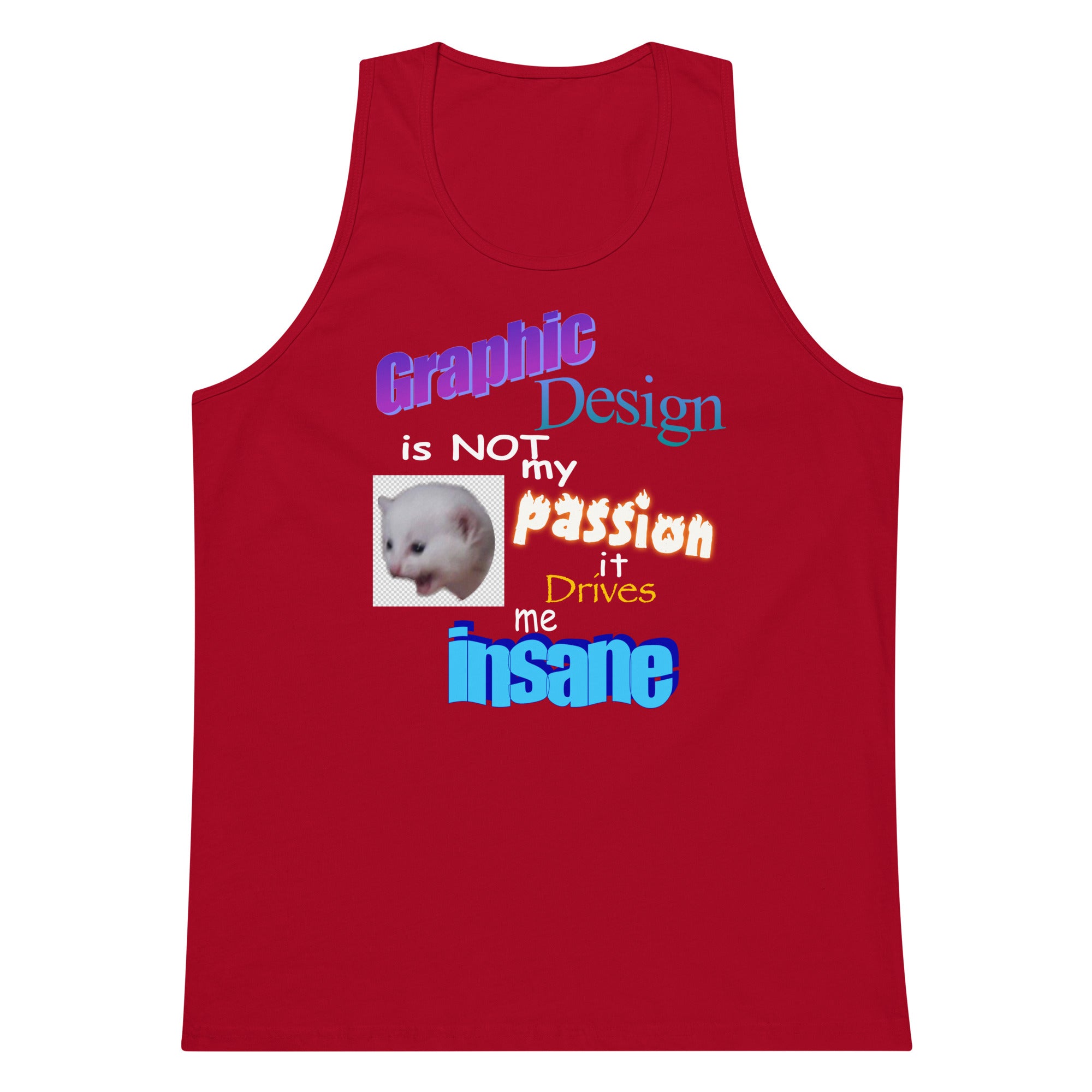 Graphic Design is NOT My Passion tank top