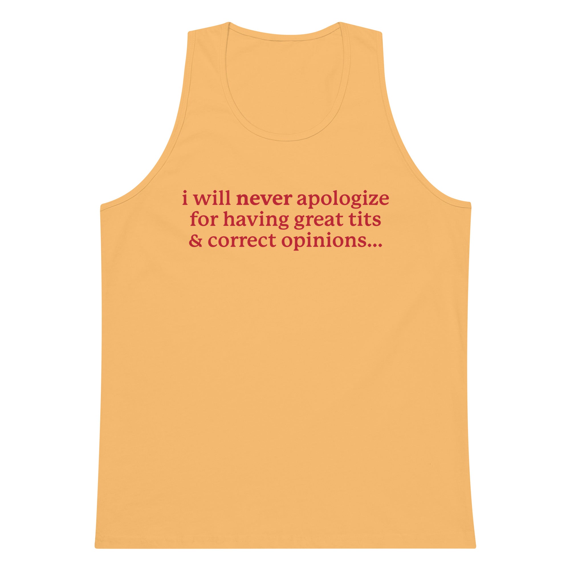 I Will Never Apologize (Great Tits & Correct Opinions) tank top