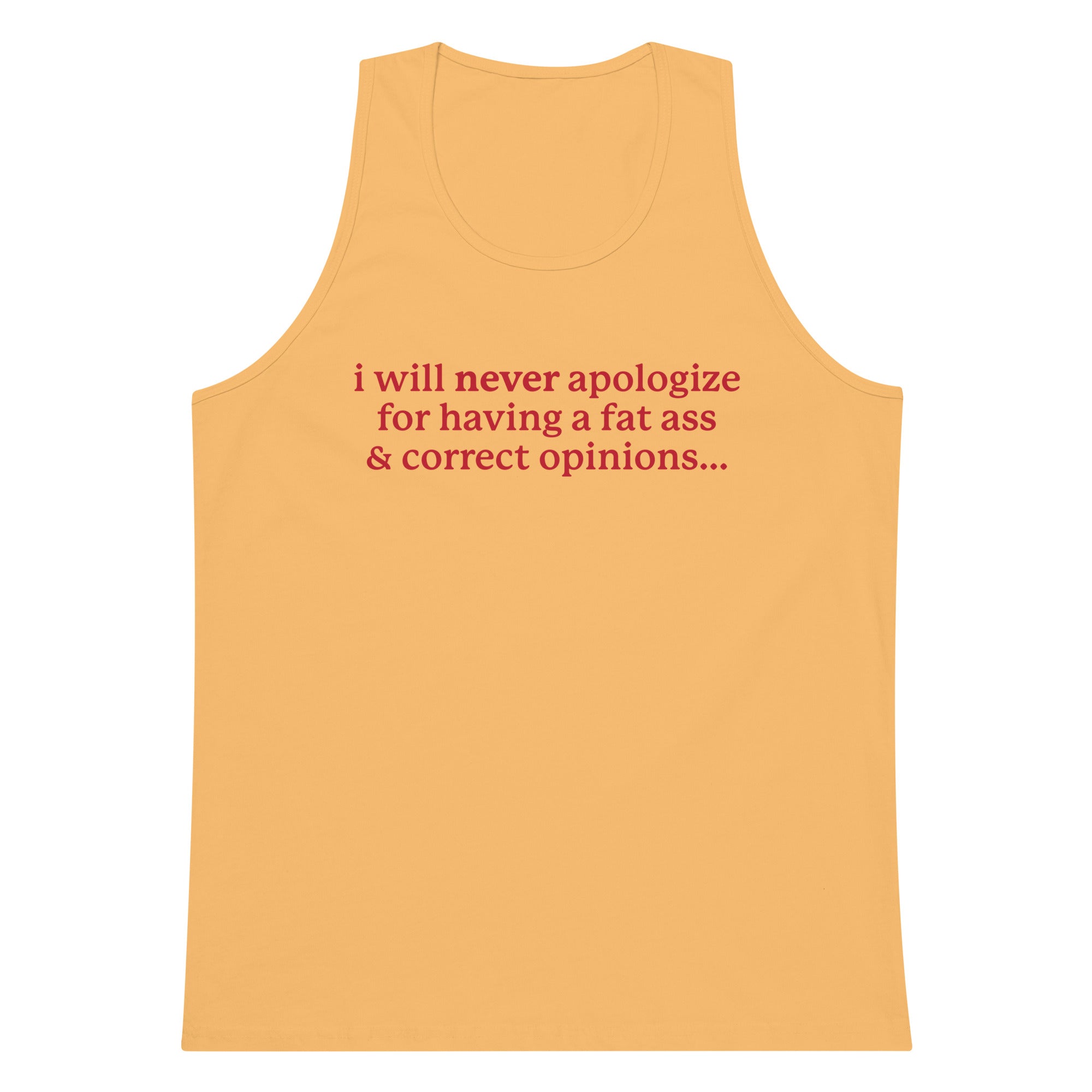 I Will Never Apologize (Fat Ass & Correct Opinions) tank top