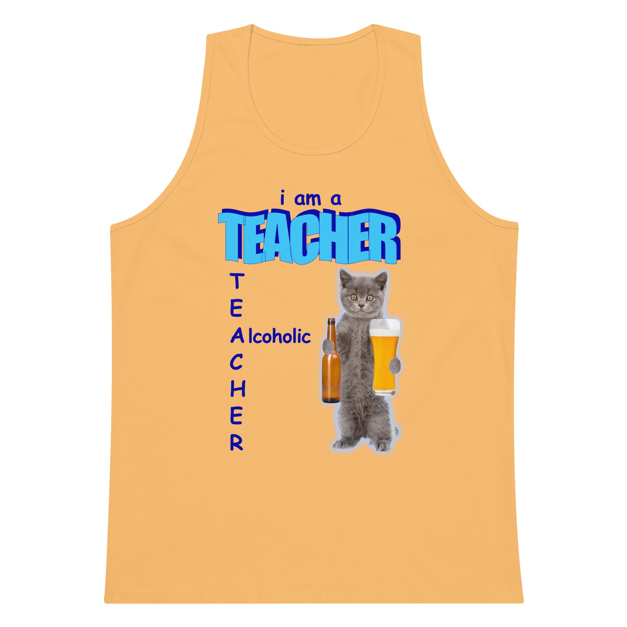 I Am a Teacher (Alcoholic) tank top