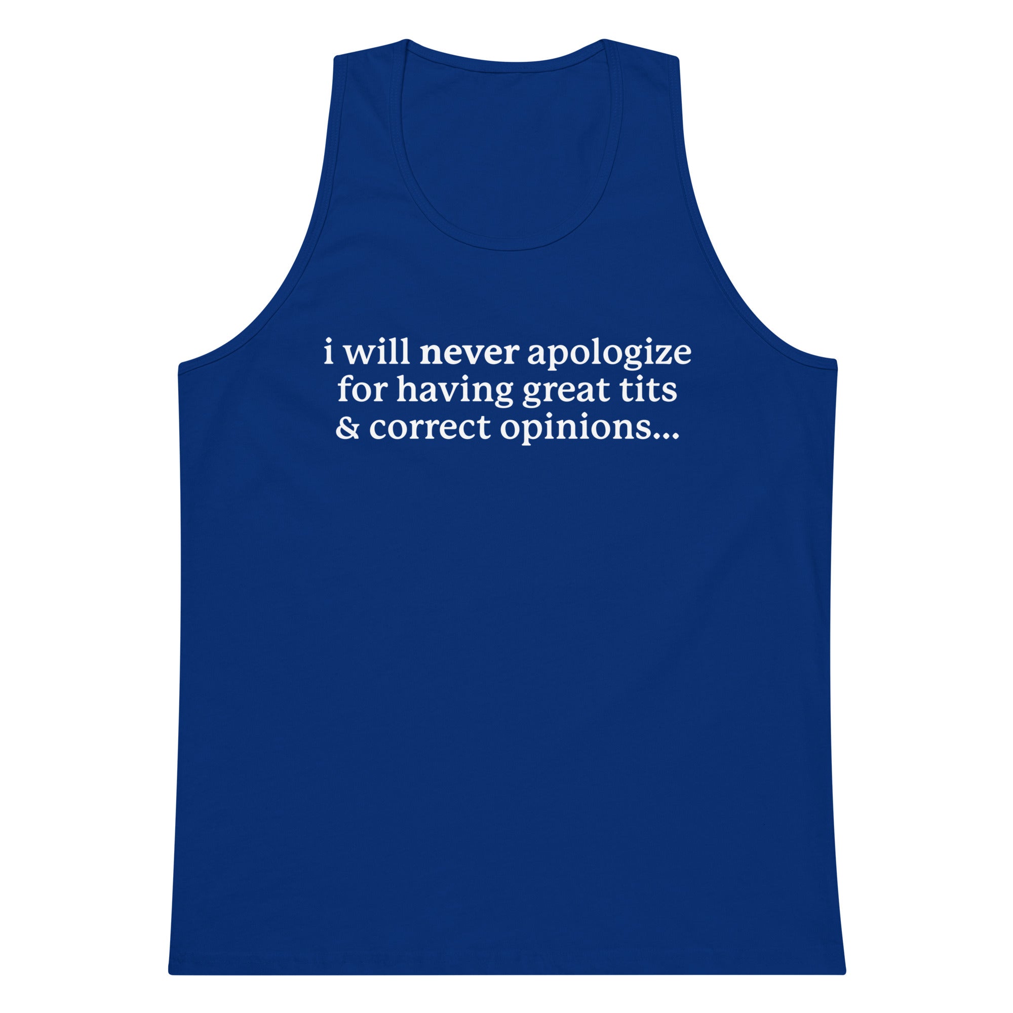 I Will Never Apologize (Great Tits & Correct Opinions) tank top