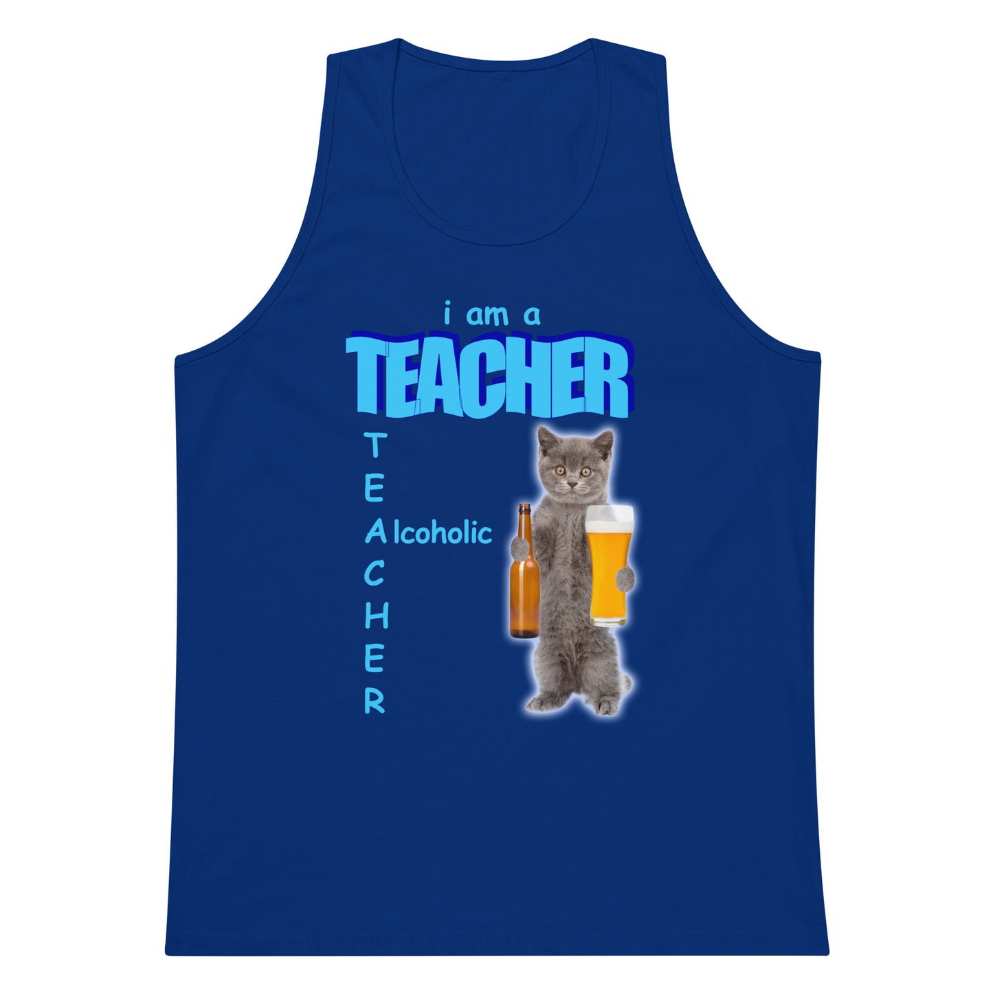 I Am a Teacher (Alcoholic) tank top