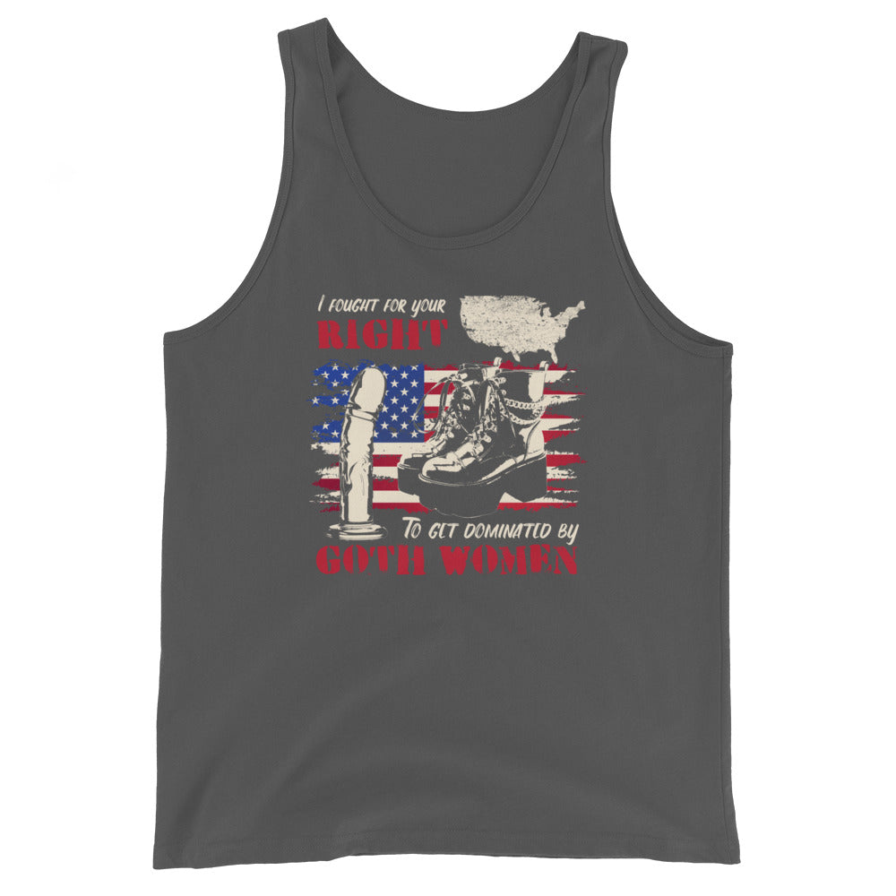 I Fought For Your Right to Get Dominated Unisex Tank Top