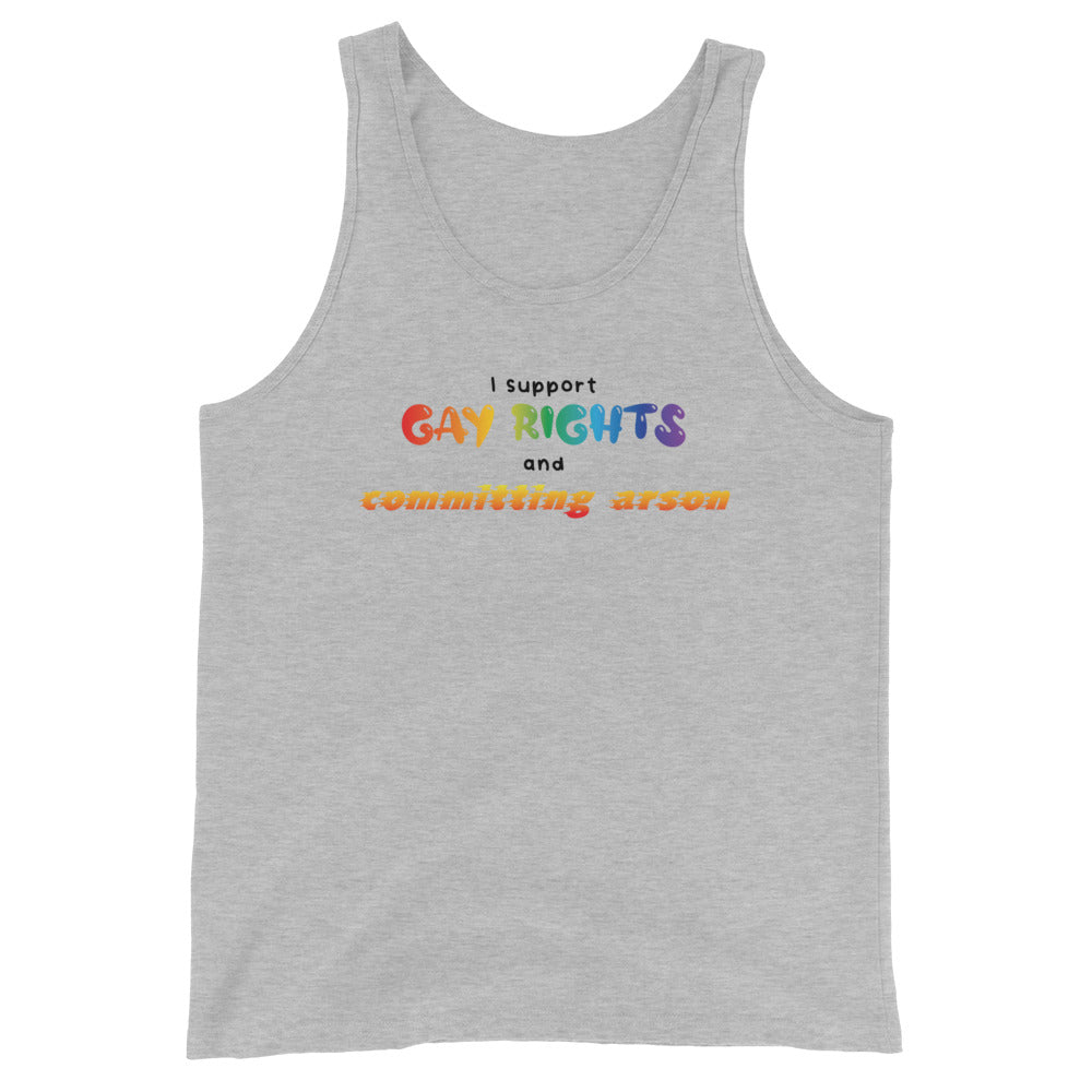 Gay Rights and Committing Arson Unisex Tank Top