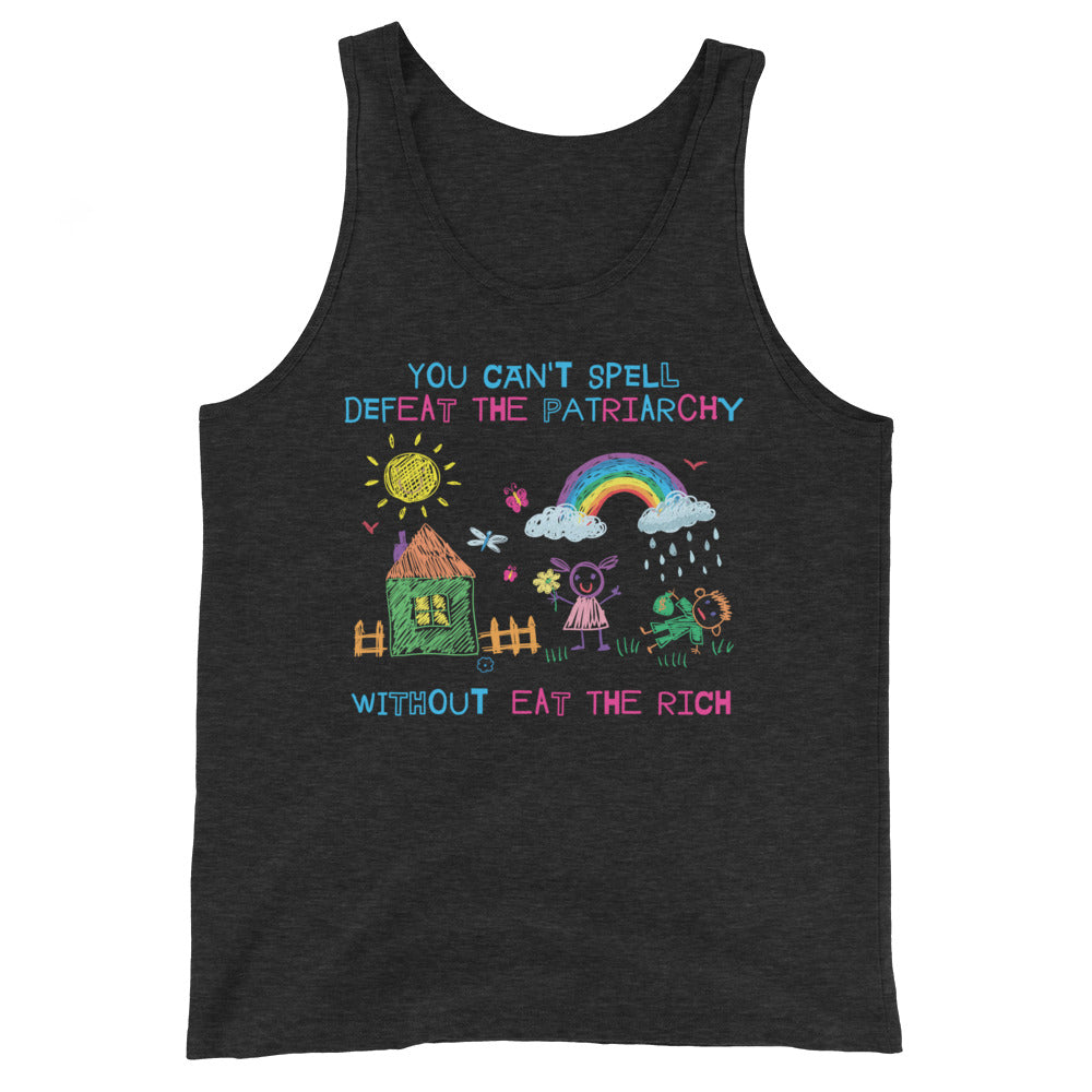 You Can't Spell Defeat the Patriarchy Without Eat the Rich Unisex Tank Top