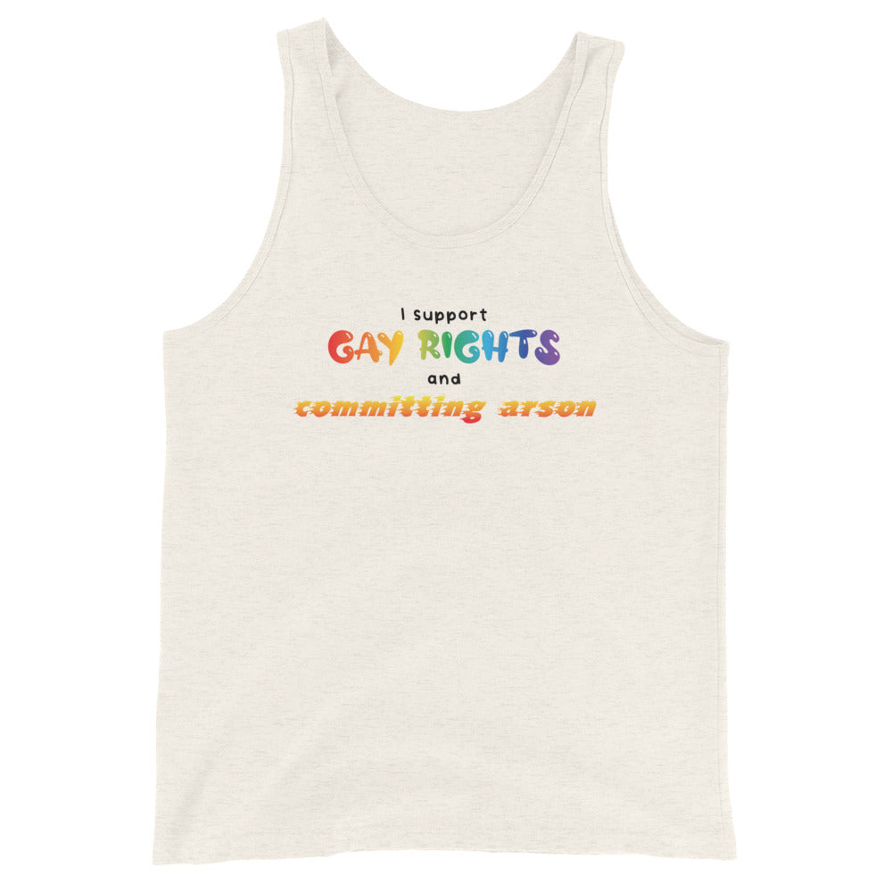 Gay Rights and Committing Arson Unisex Tank Top