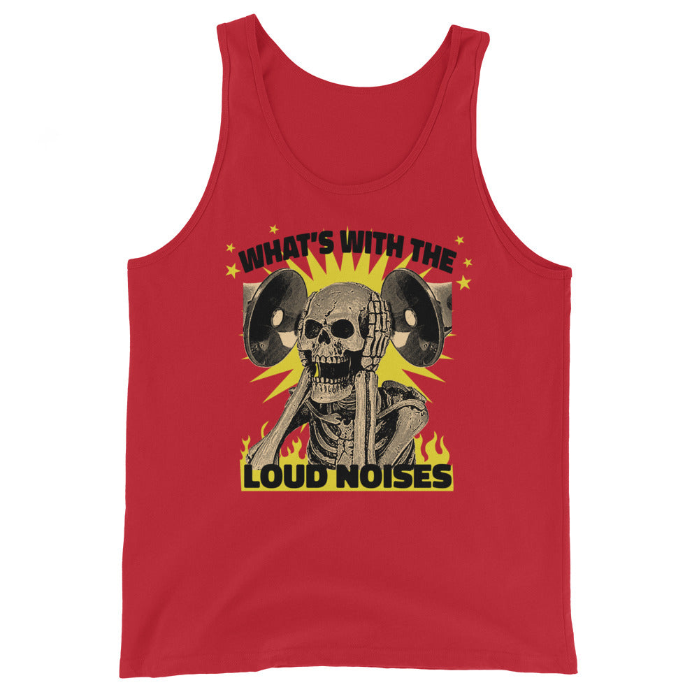 What's With the Loud Noises Unisex Tank Top