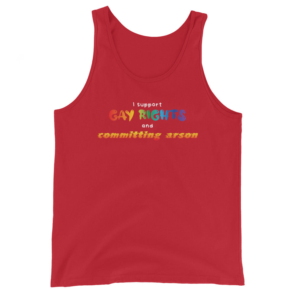 Gay Rights and Committing Arson Unisex Tank Top