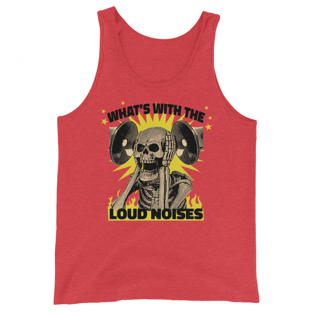 What's With the Loud Noises Unisex Tank Top