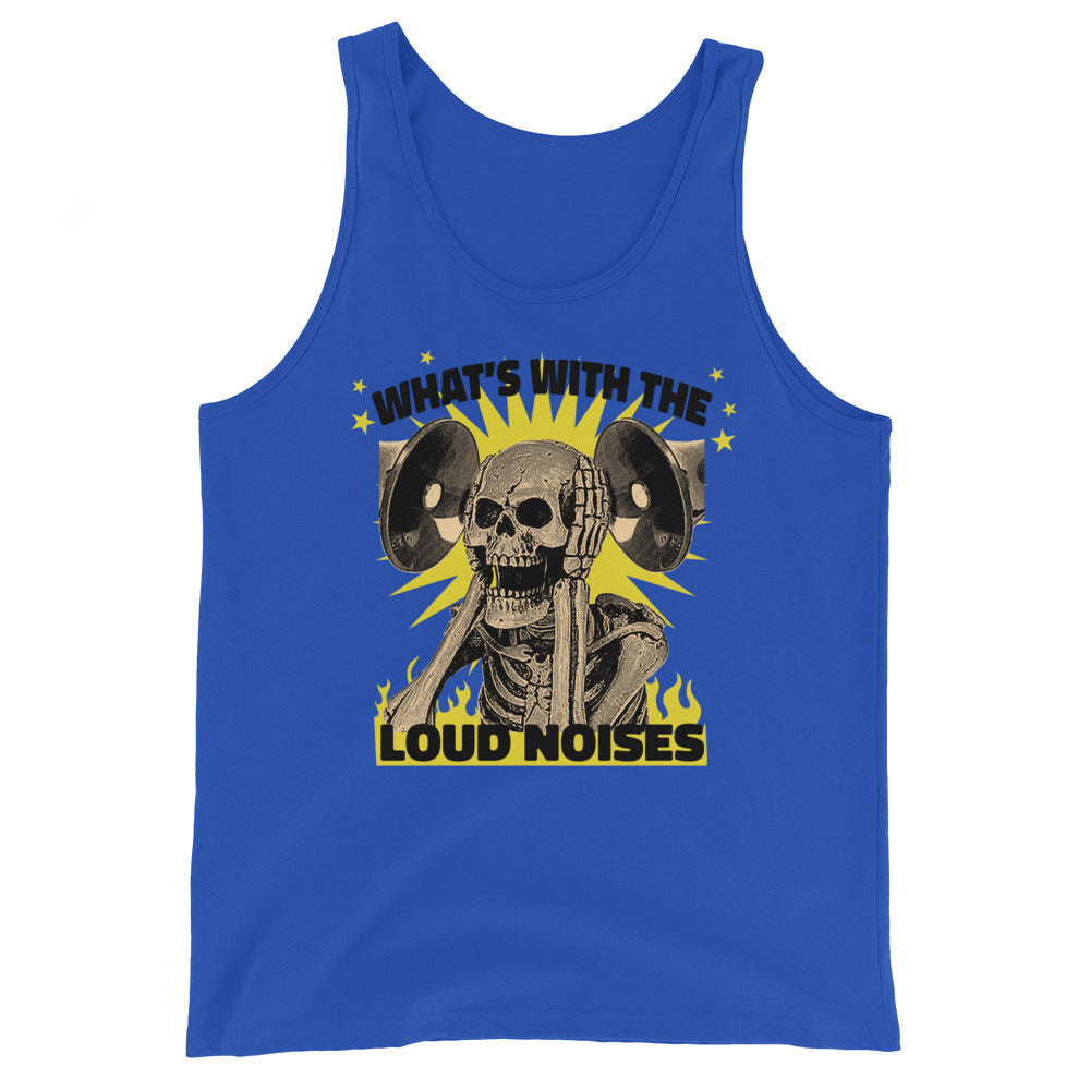 What's With the Loud Noises Unisex Tank Top