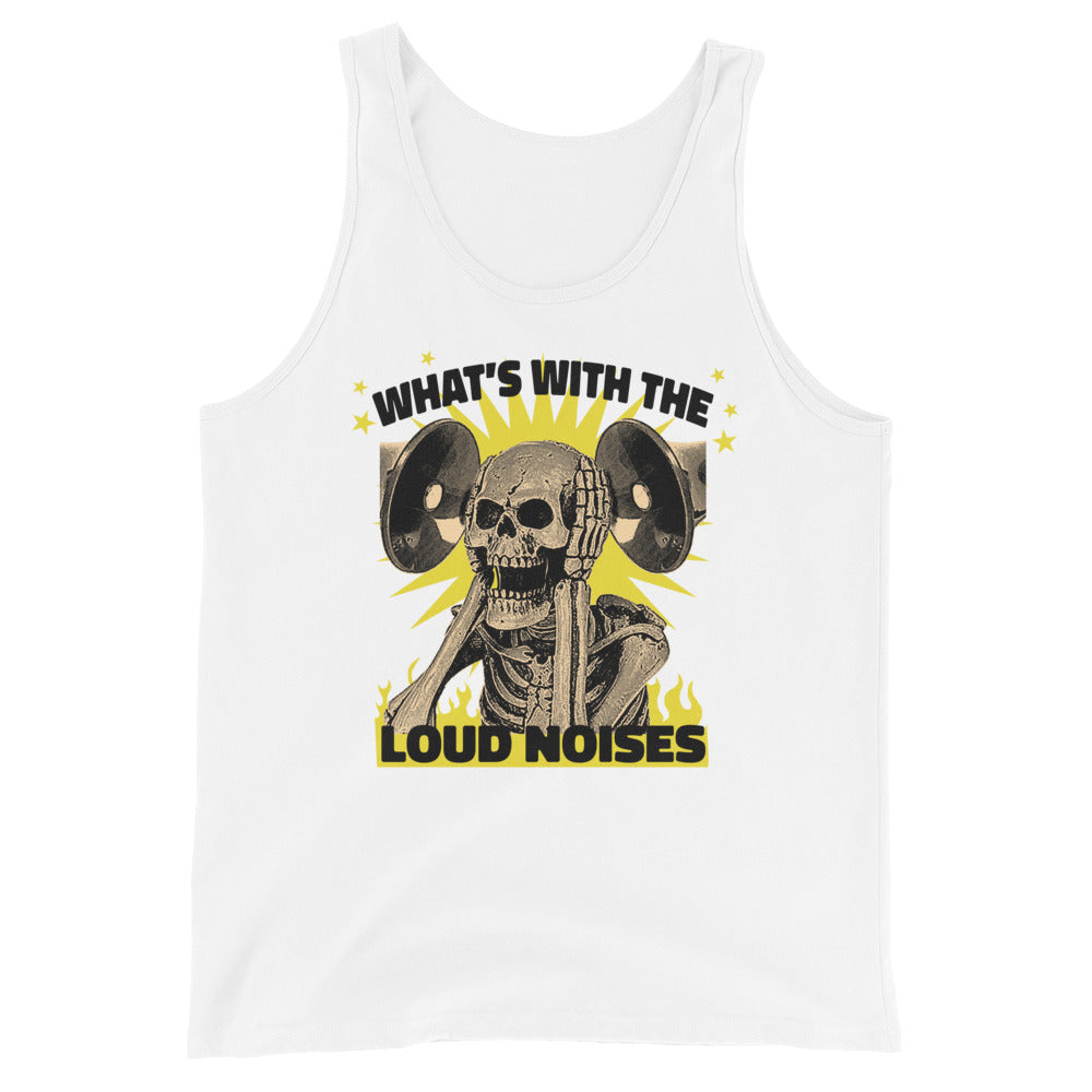 What's With the Loud Noises Unisex Tank Top