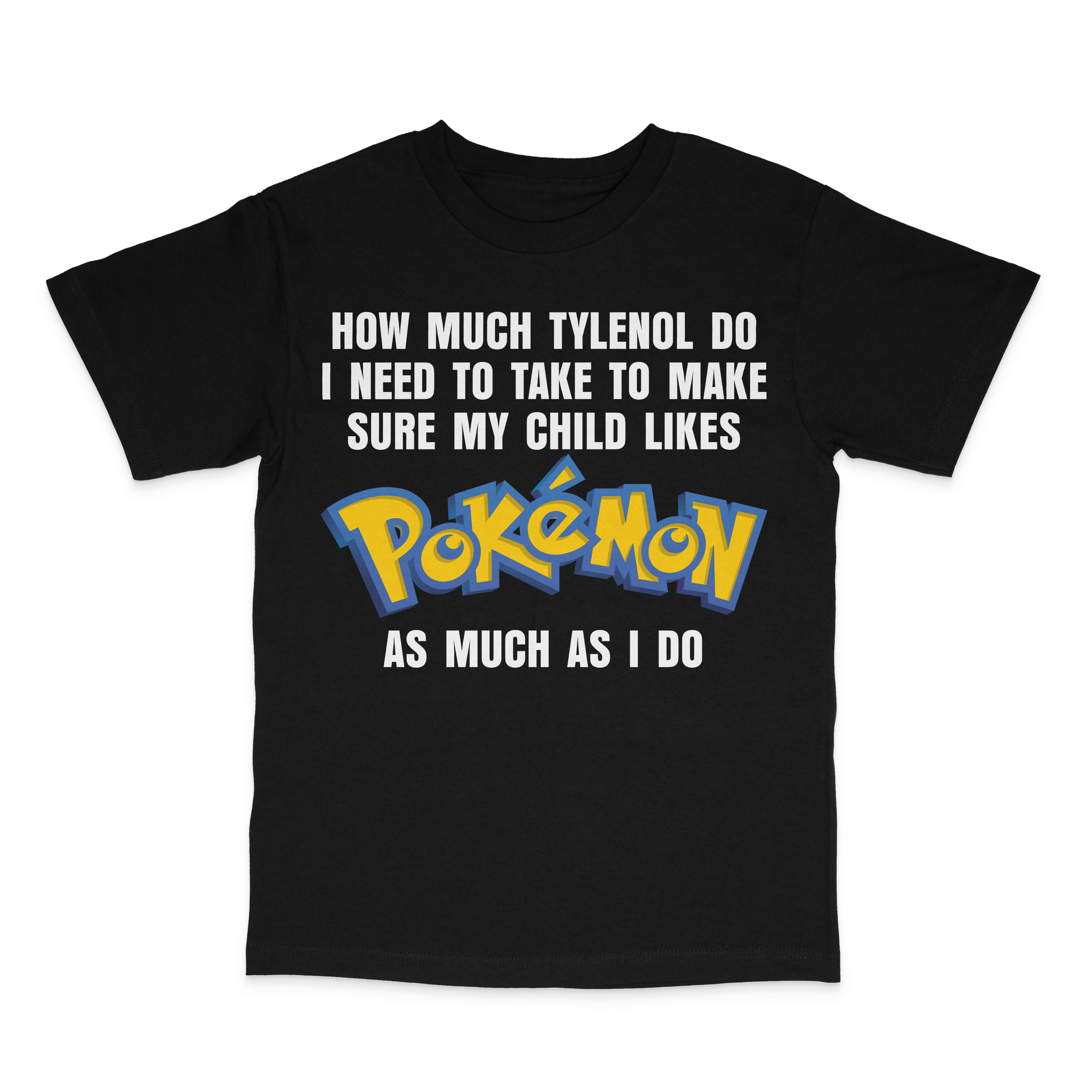How Much Tylenol Pokemon Unisex T-Shirt