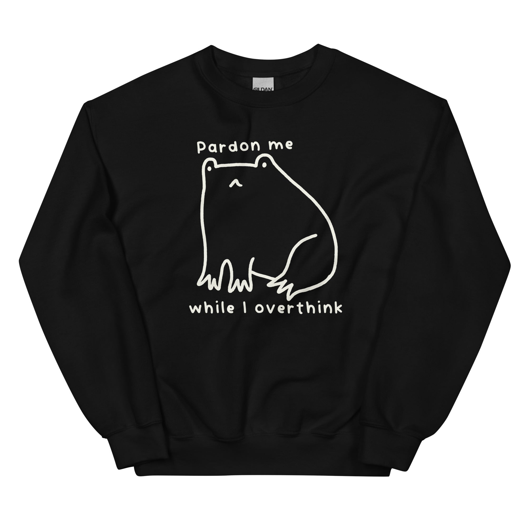 Pardon Me While I Overthink Unisex Sweatshirt