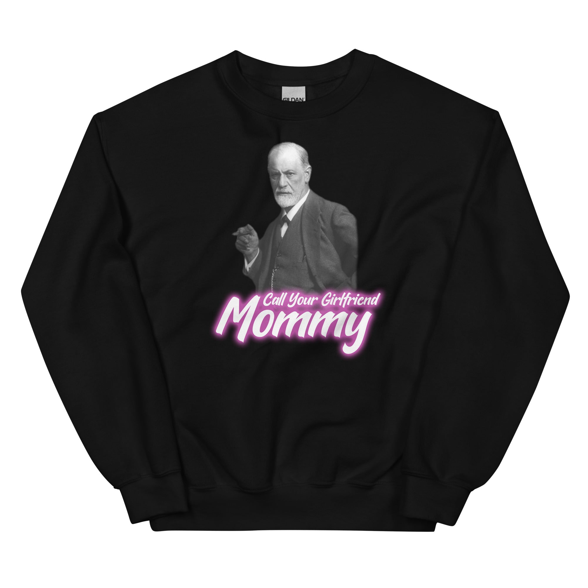 Call Your Girlfriend Mommy Unisex Sweatshirt