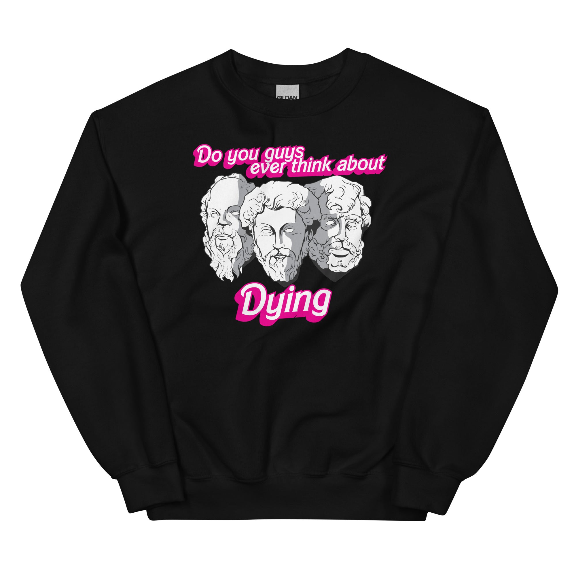 Do You Guys Ever Think About Dying (Philosophers) Unisex Sweatshirt