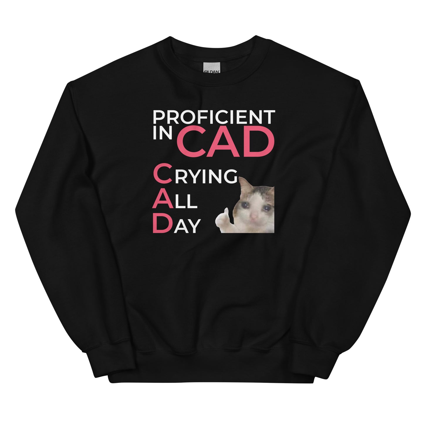 Proficient In CAD (Crying All Day) Unisex Sweatshirt