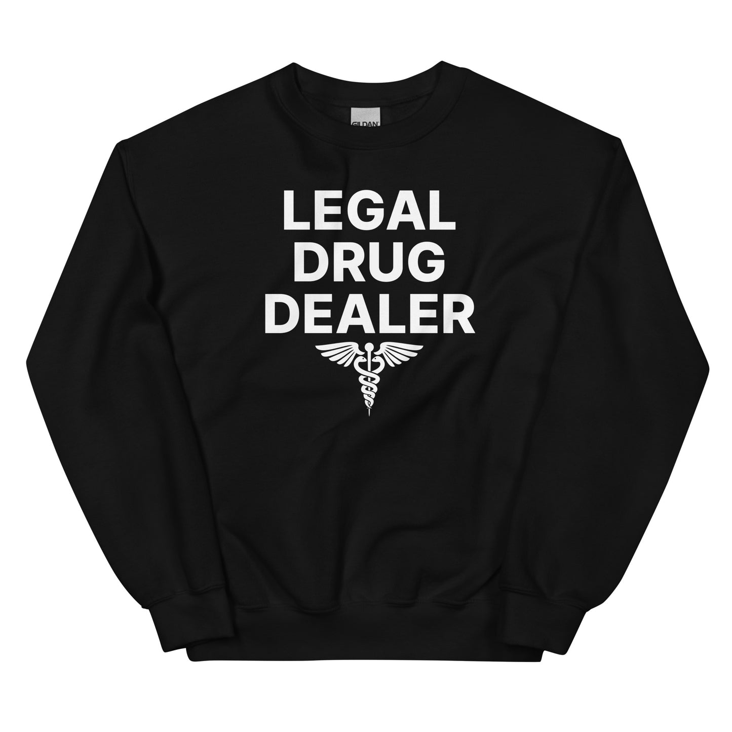 Legal Drug Dealer (Pharmacist) Unisex Sweatshirt
