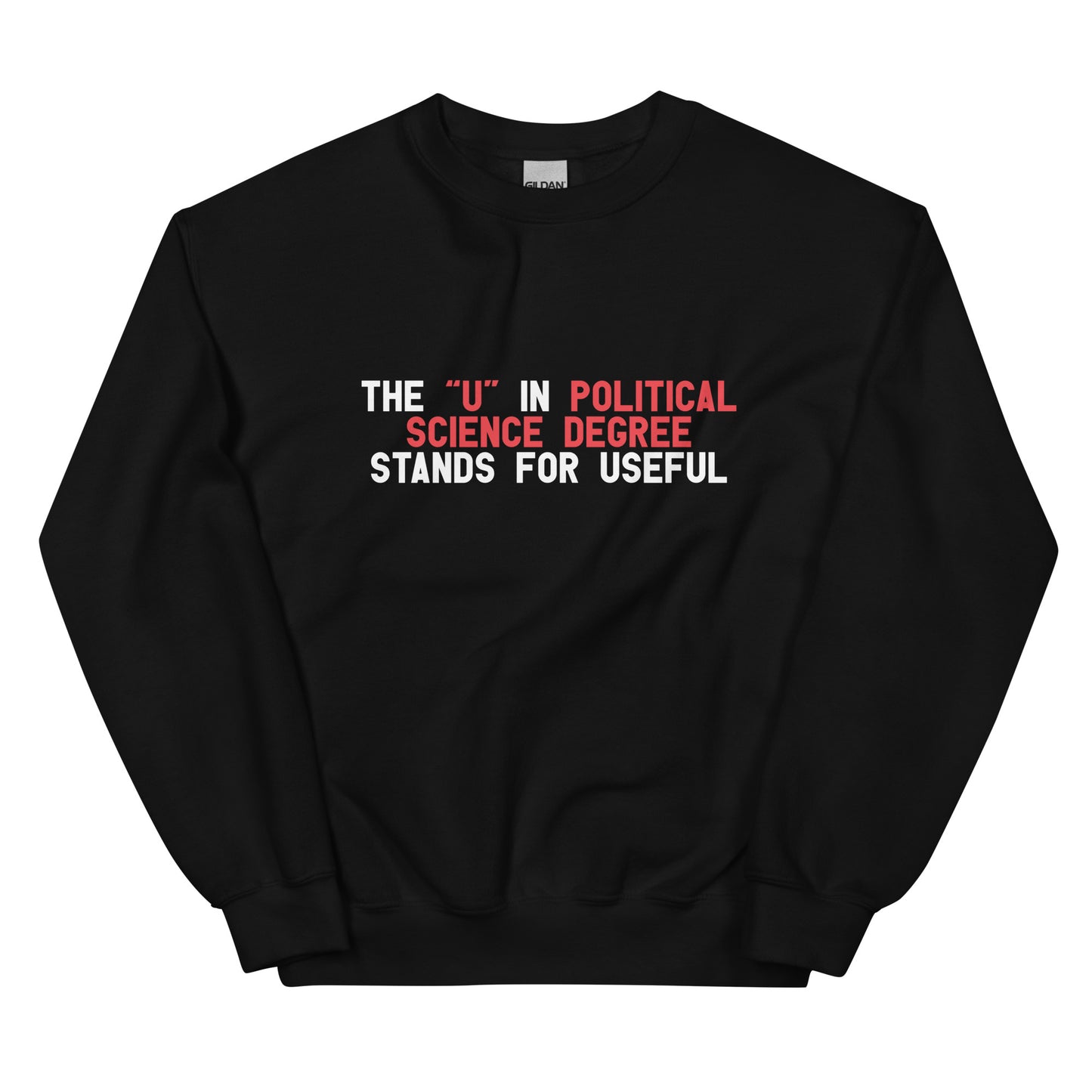 The "U" in Political Science Degree Unisex Sweatshirt