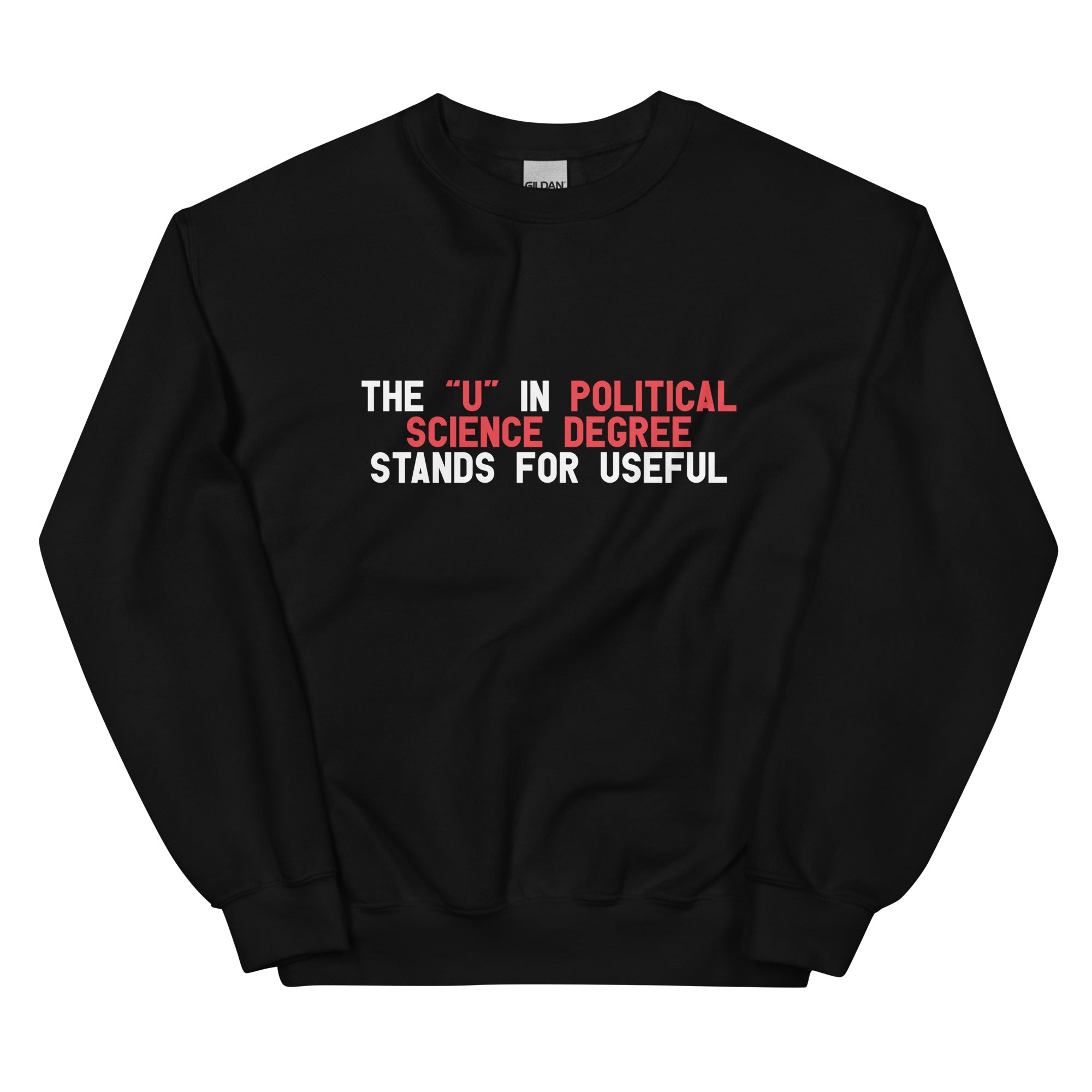 The "U" in Political Science Degree Unisex Sweatshirt