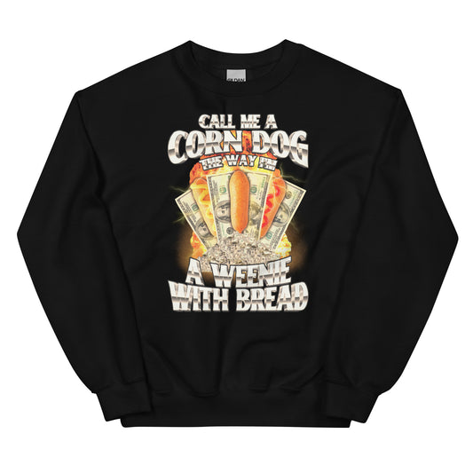 Call Me a Corndog (Weenie With Bread) Unisex Sweatshirt