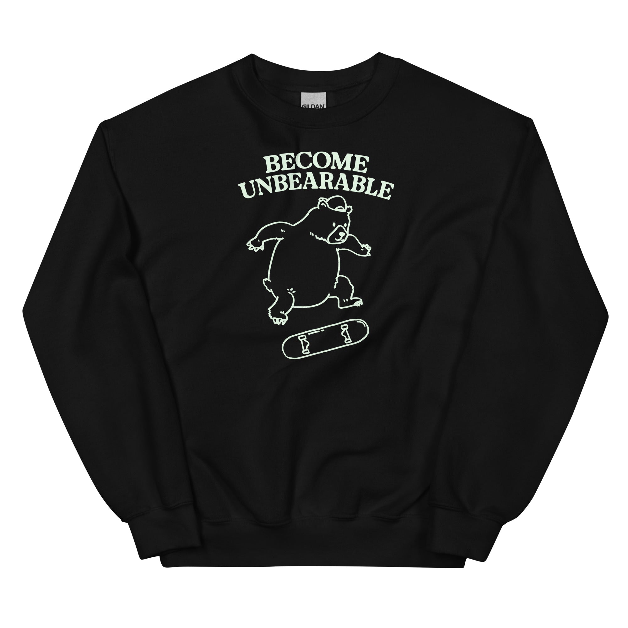 Become Unbearable Unisex Sweatshirt