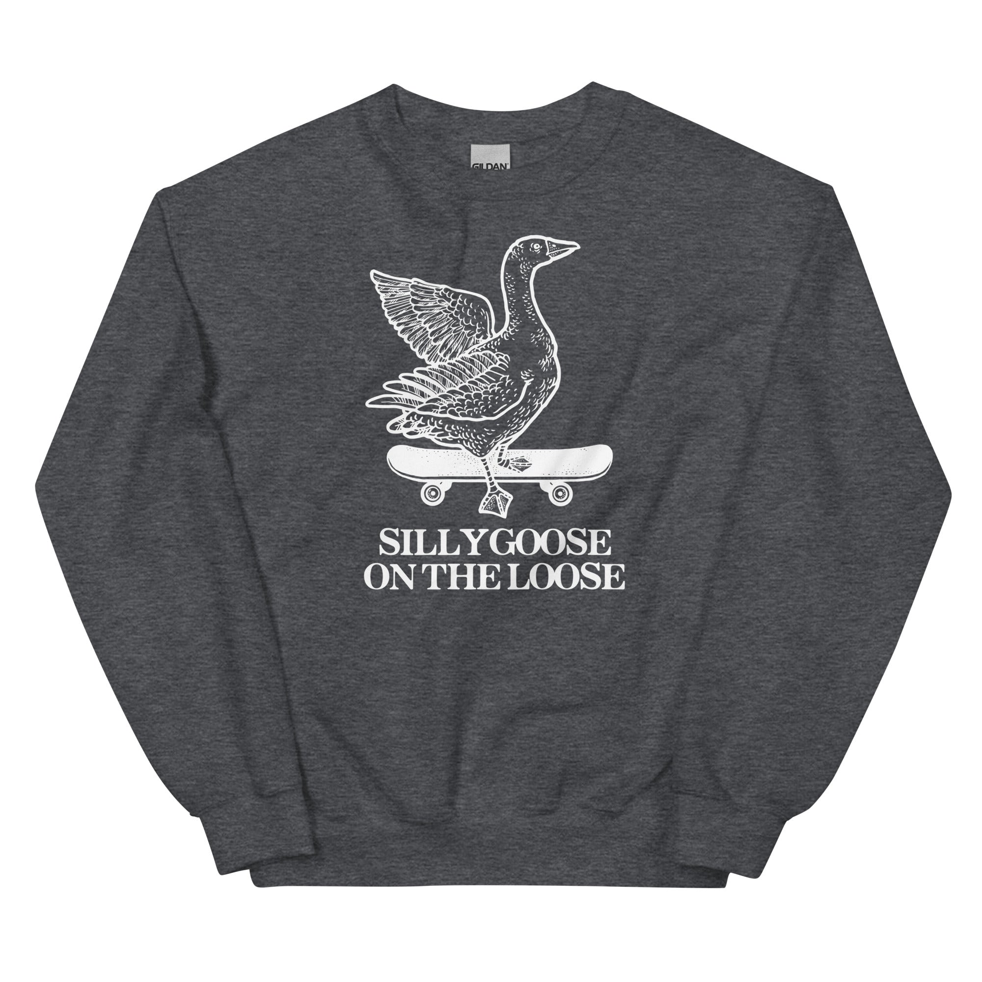 Silly Goose on the Loose Unisex Sweatshirt