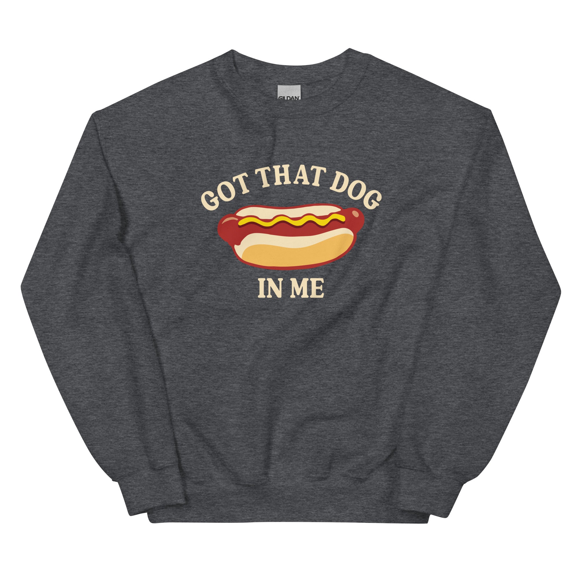 Got That Dog in Me (Hot Dog) Unisex Sweatshirt