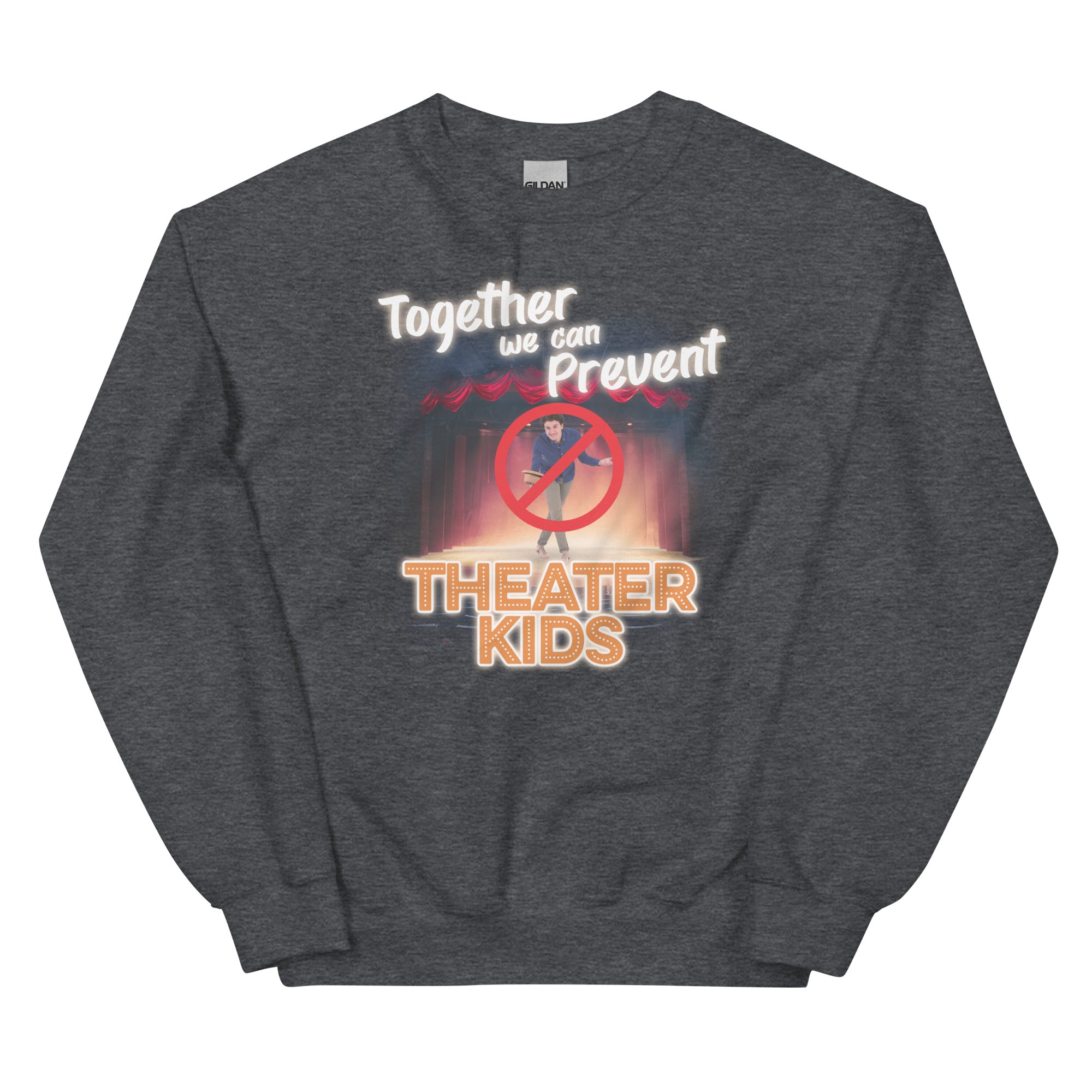 Together We Can Prevent Theater Kids Unisex Sweatshirt