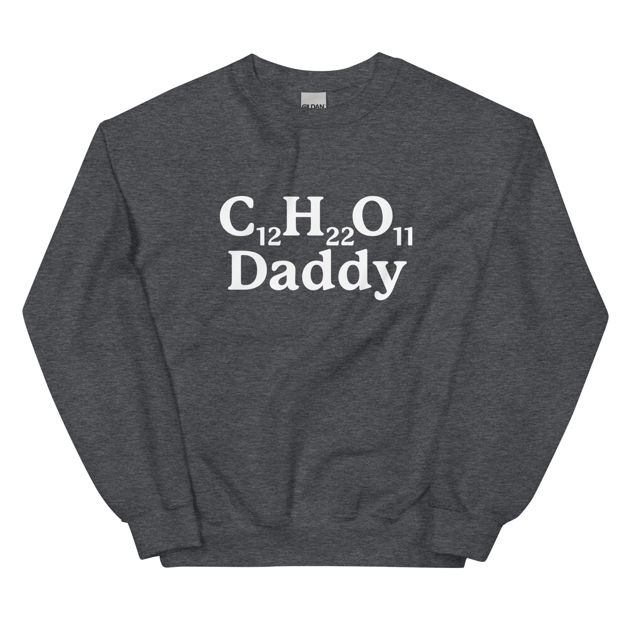 C12H22O11 Daddy (Sugar Daddy) Unisex Sweatshirt