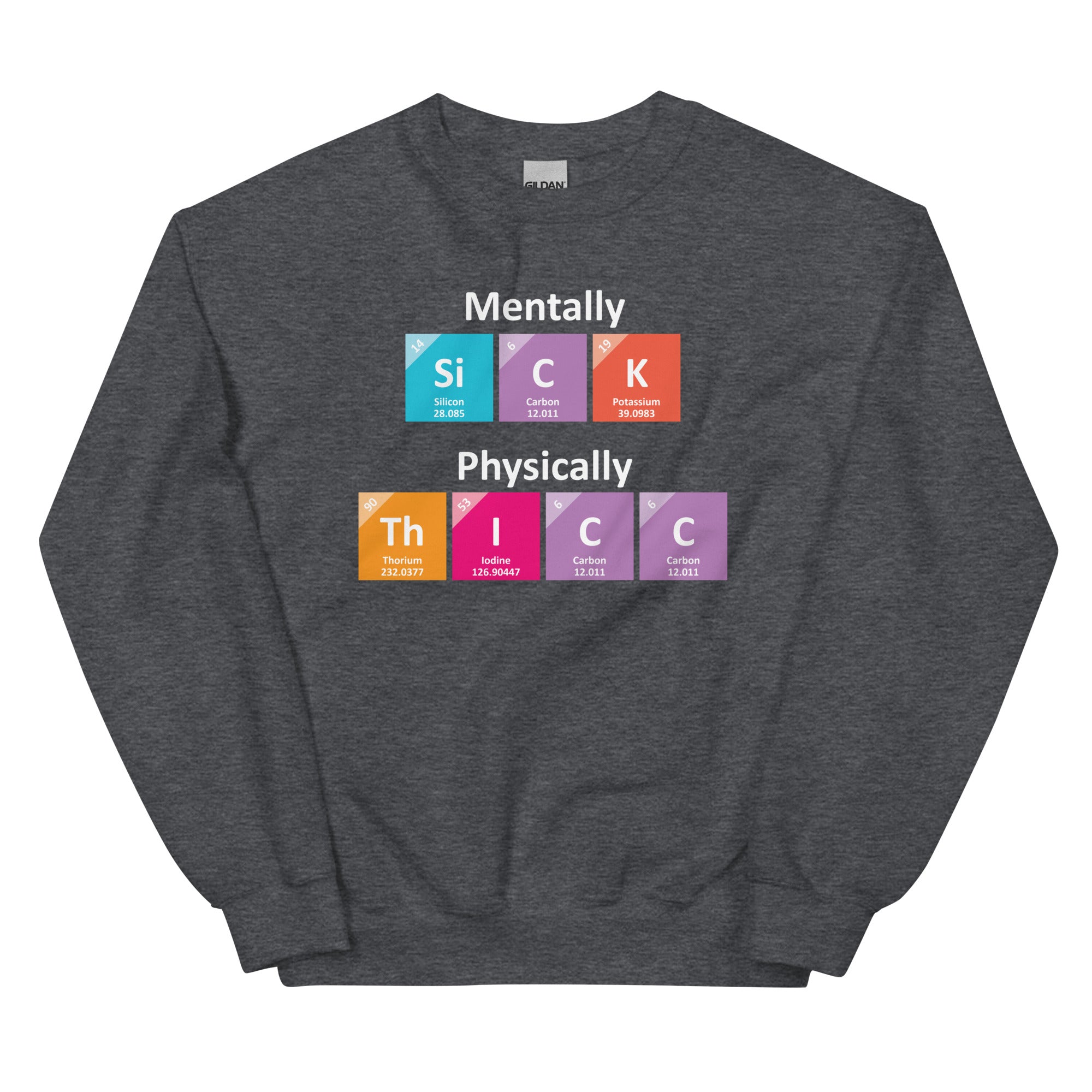 Mentally SiCK Physically ThICC Unisex Sweatshirt