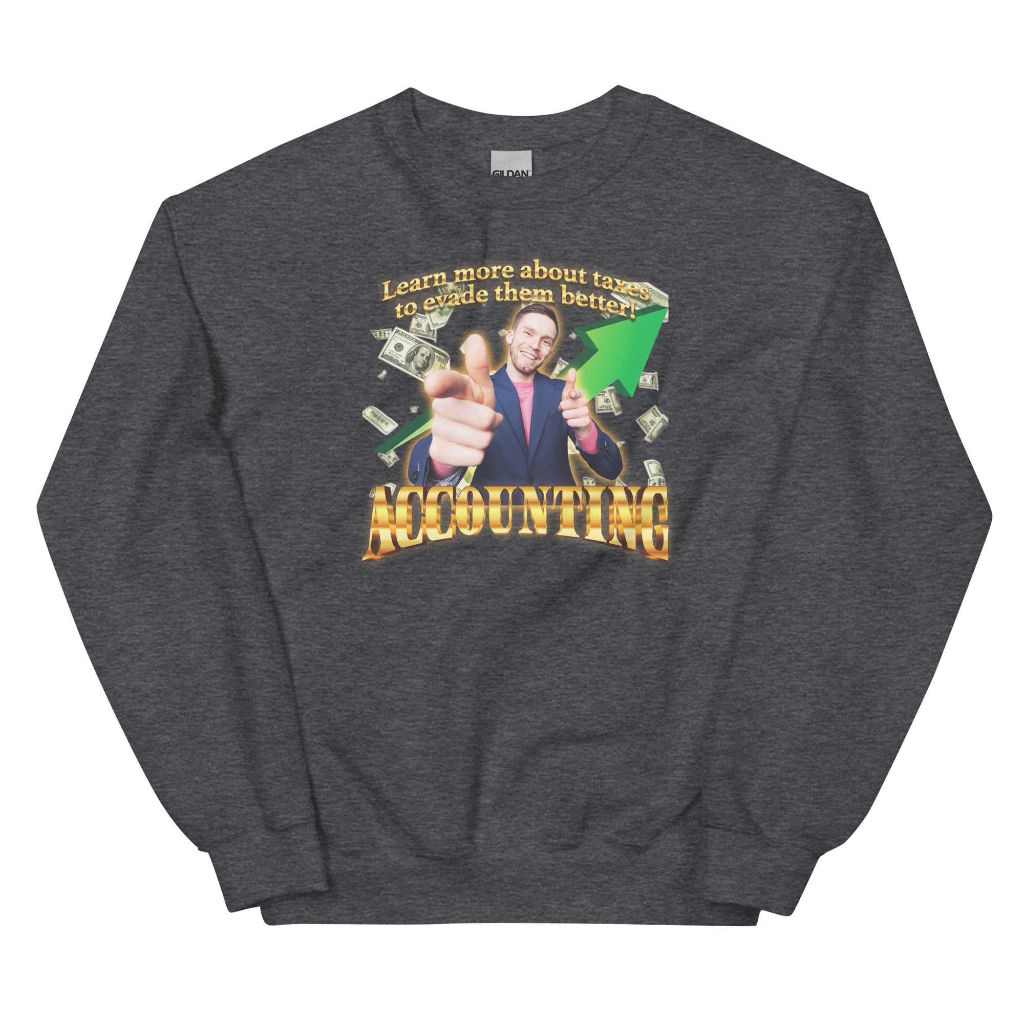 Accounting (Evade Taxes) Unisex Sweatshirt