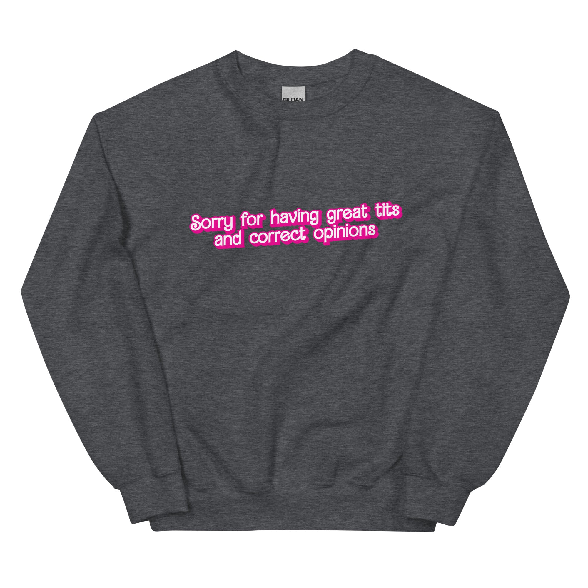 Great Tits and Correct Opinions (Pink Font) Unisex Sweatshirt