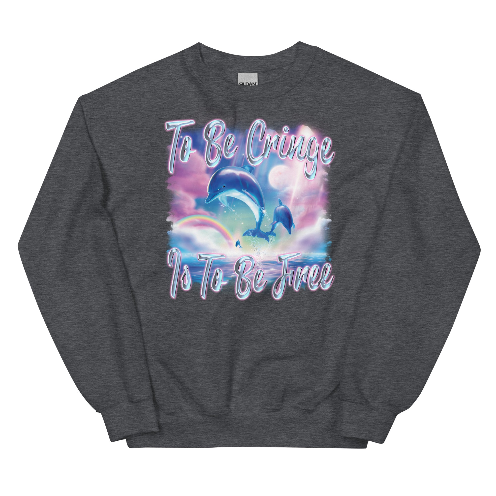 To Be Cringe (Dolphin) Unisex Sweatshirt