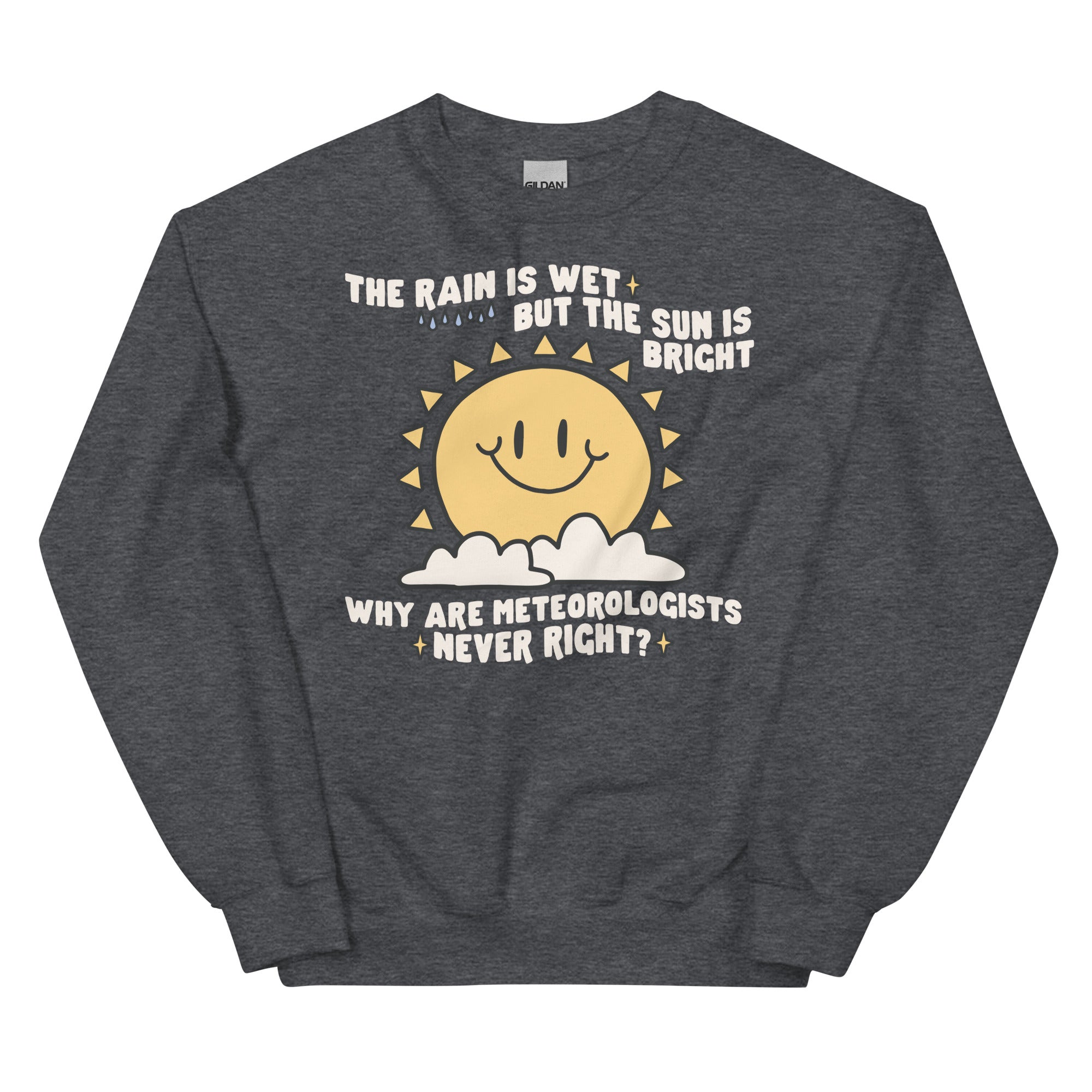 Why Are Meteorologists Never Right  Unisex Sweatshirt