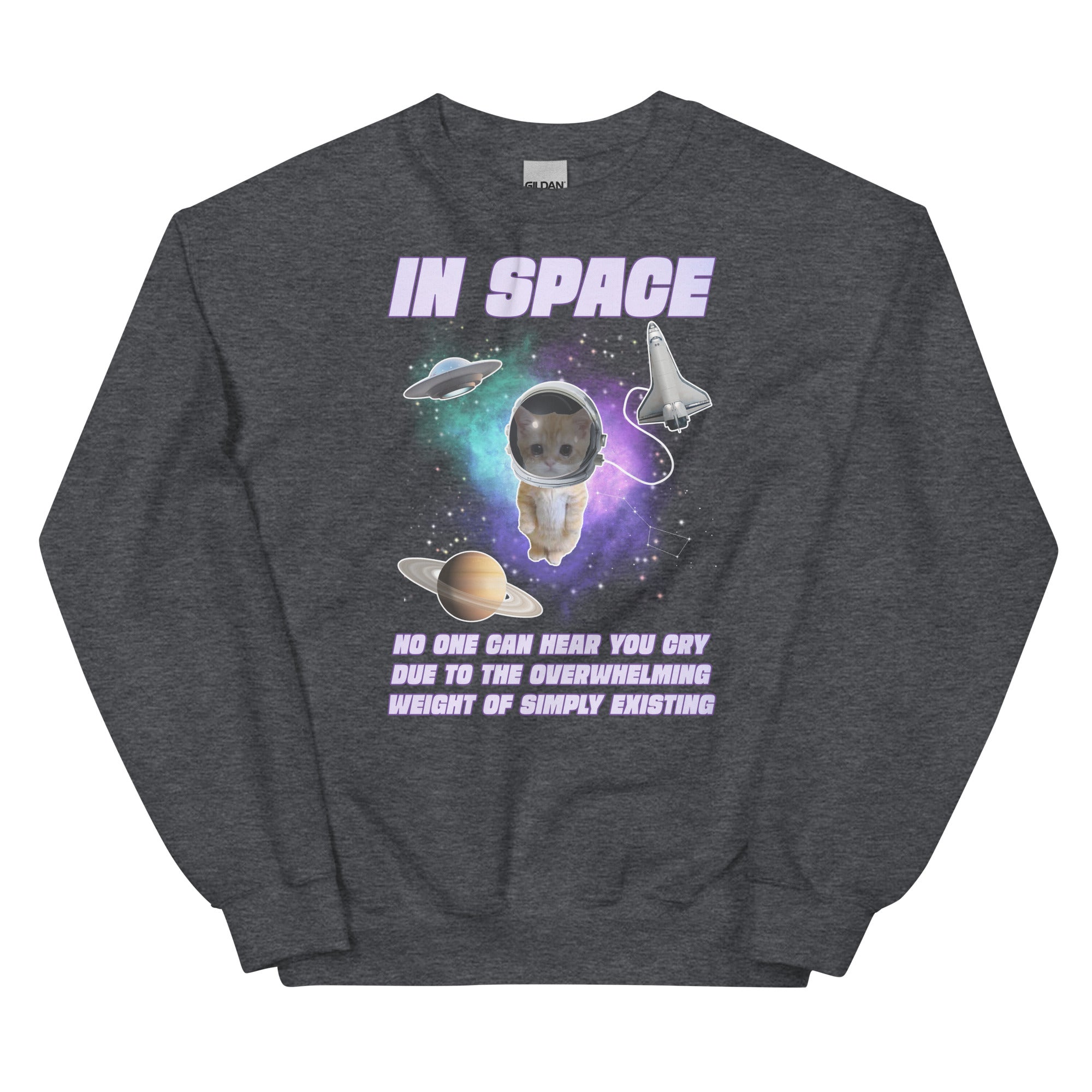 In Space No One Can Hear You Cry Unisex Sweatshirt