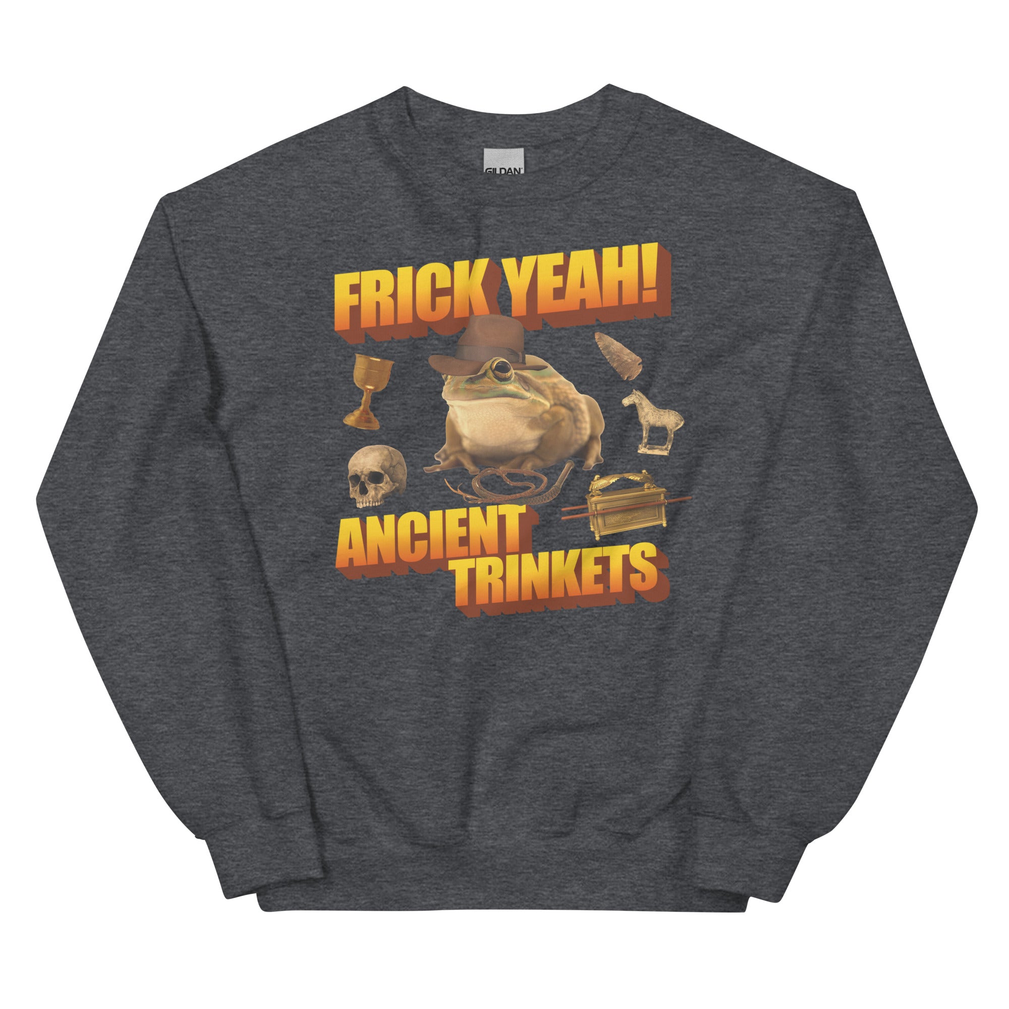 Frick Yeah Ancient Trinkets Unisex Sweatshirt