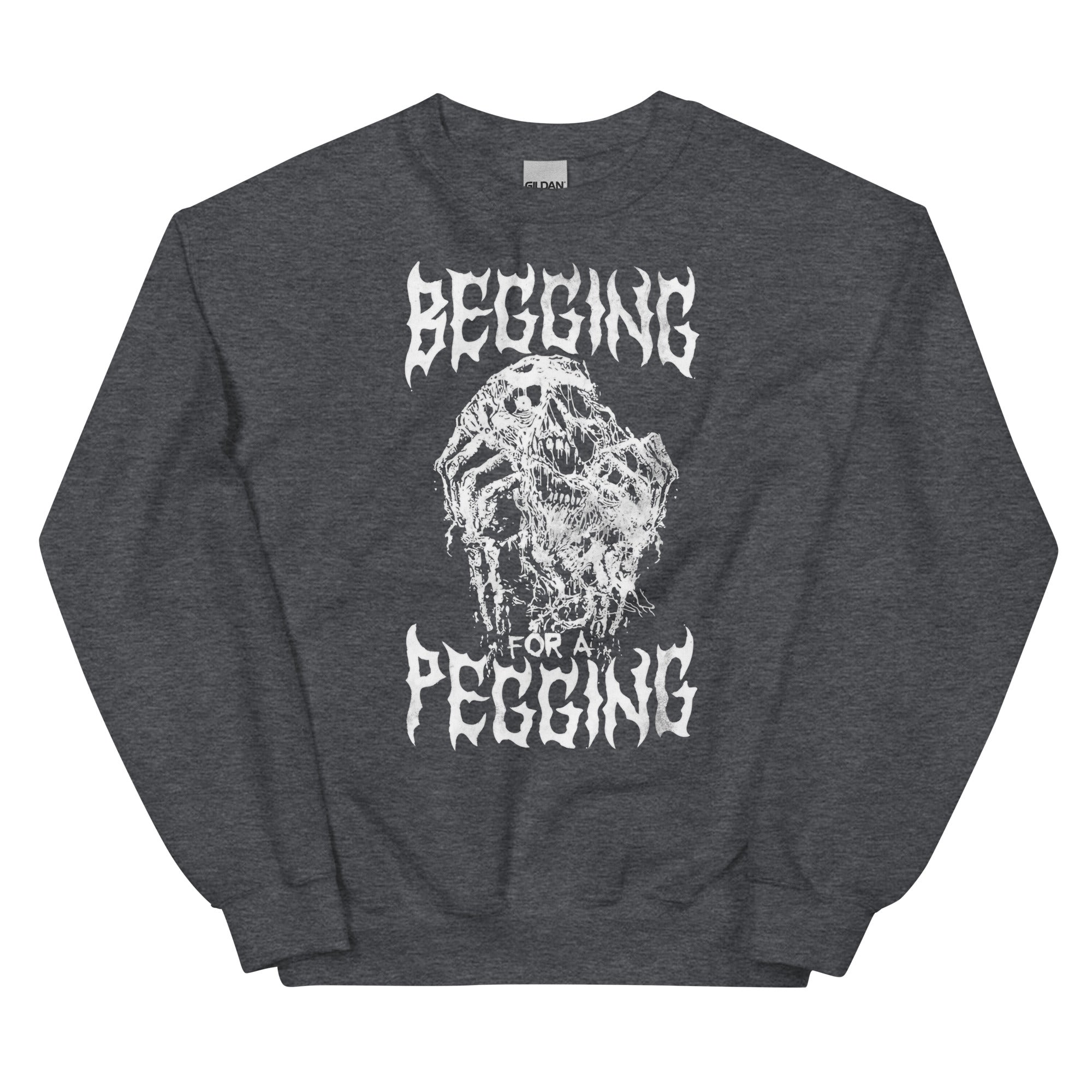 Begging for a Pegging Unisex Sweatshirt