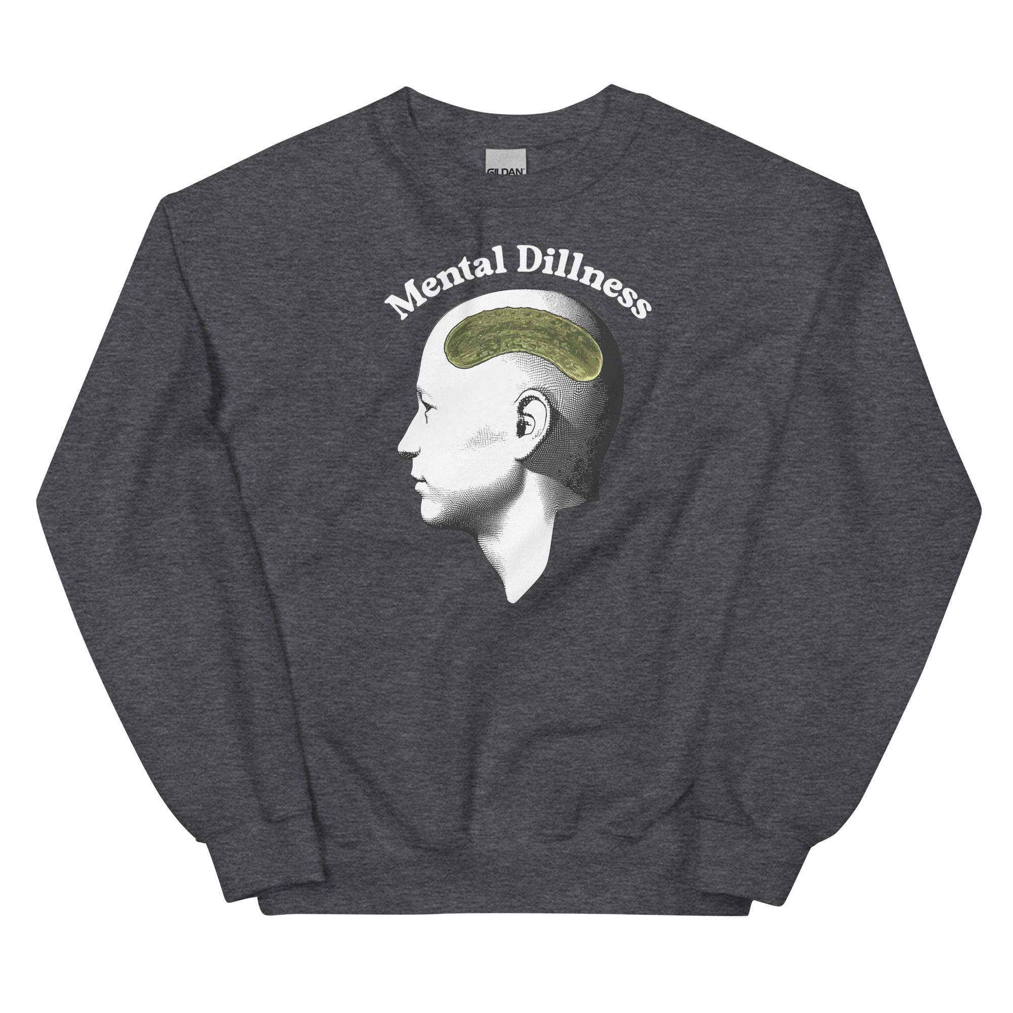 Mental Dillness Unisex Sweatshirt