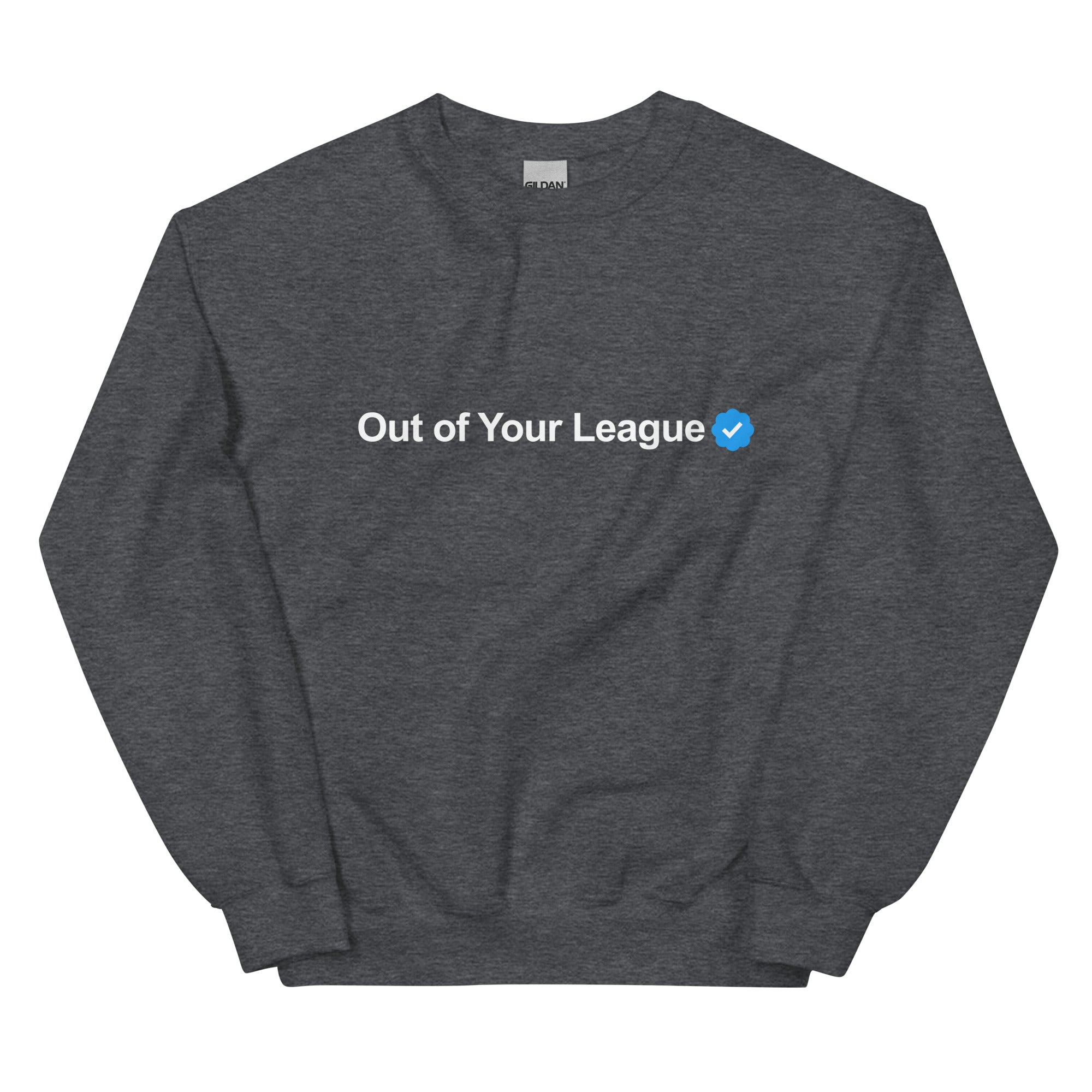 Out of Your League Unisex Sweatshirt