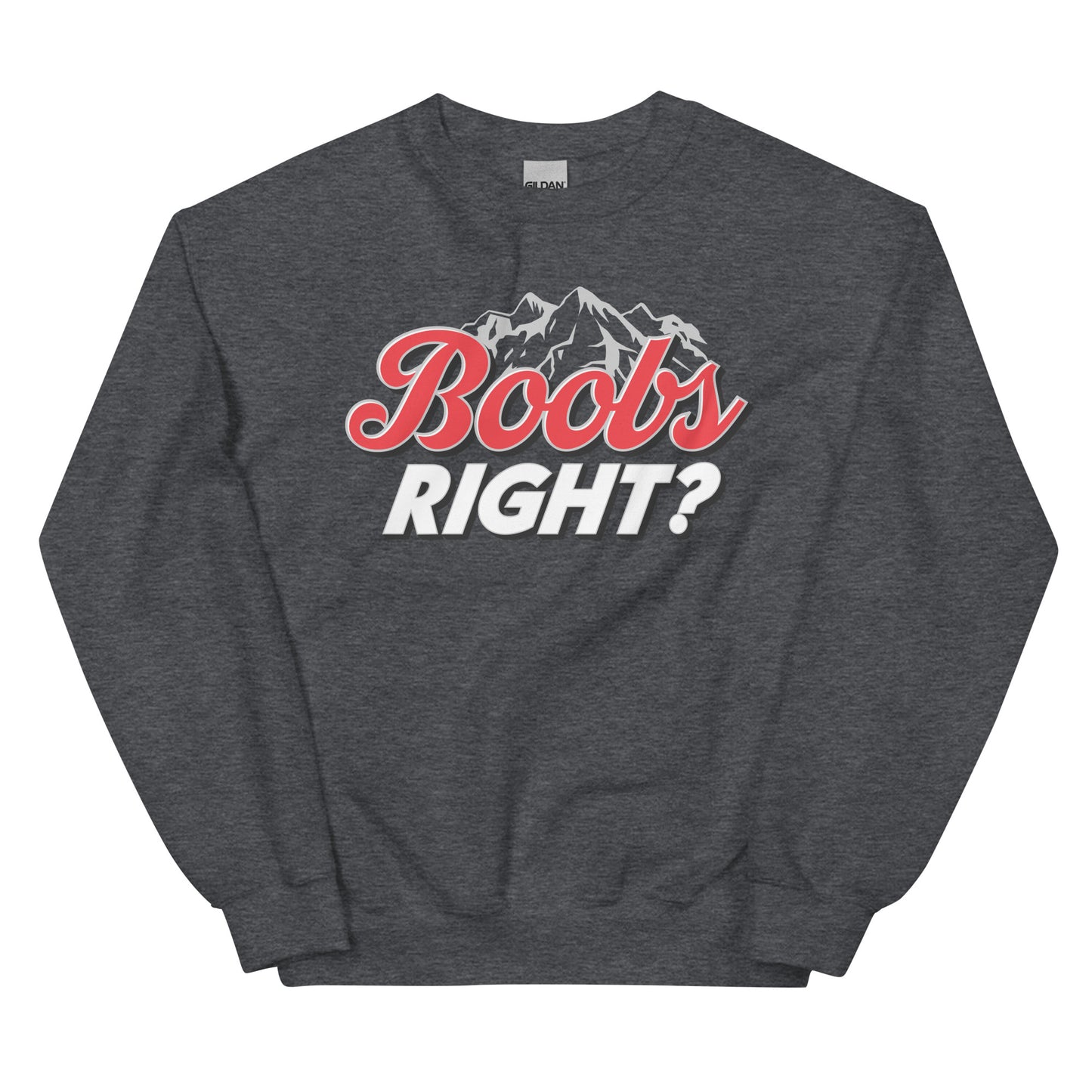 Boobs Right? (Coors Light) Unisex Sweatshirt